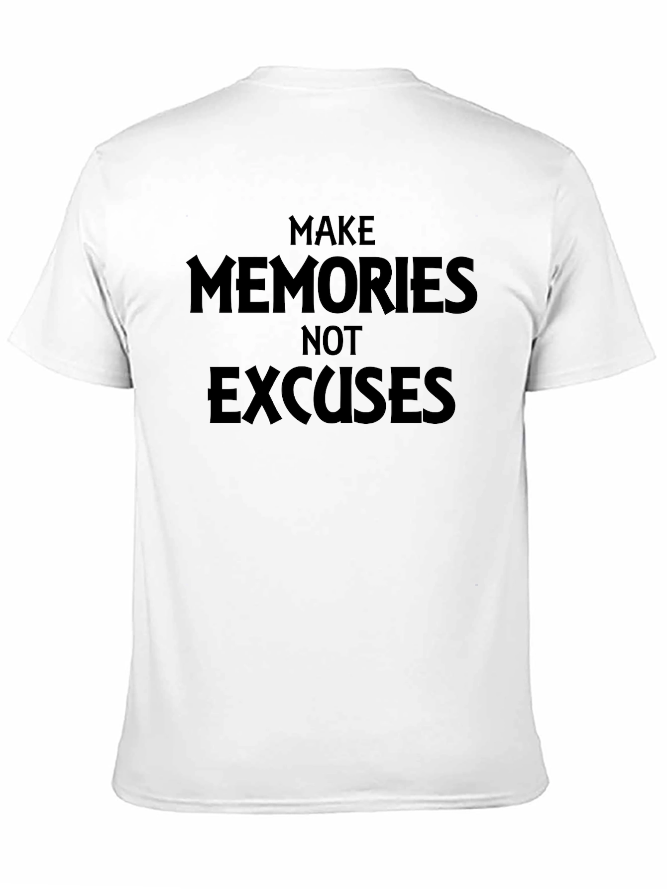Make Memories Not Excuses Graphic Tee - 11