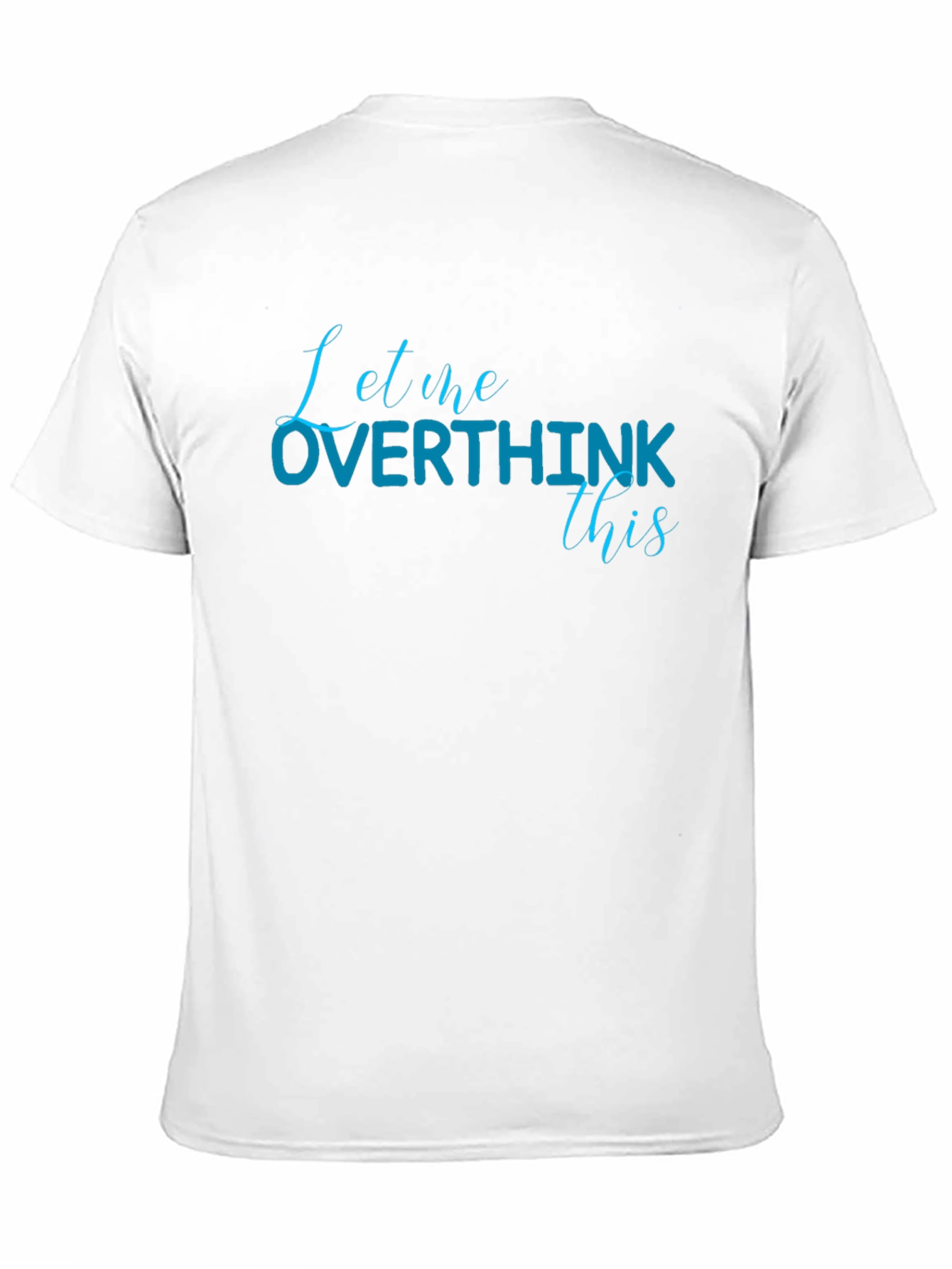 Black Let Me Overthink This Black Cotton T-Shirt view 11