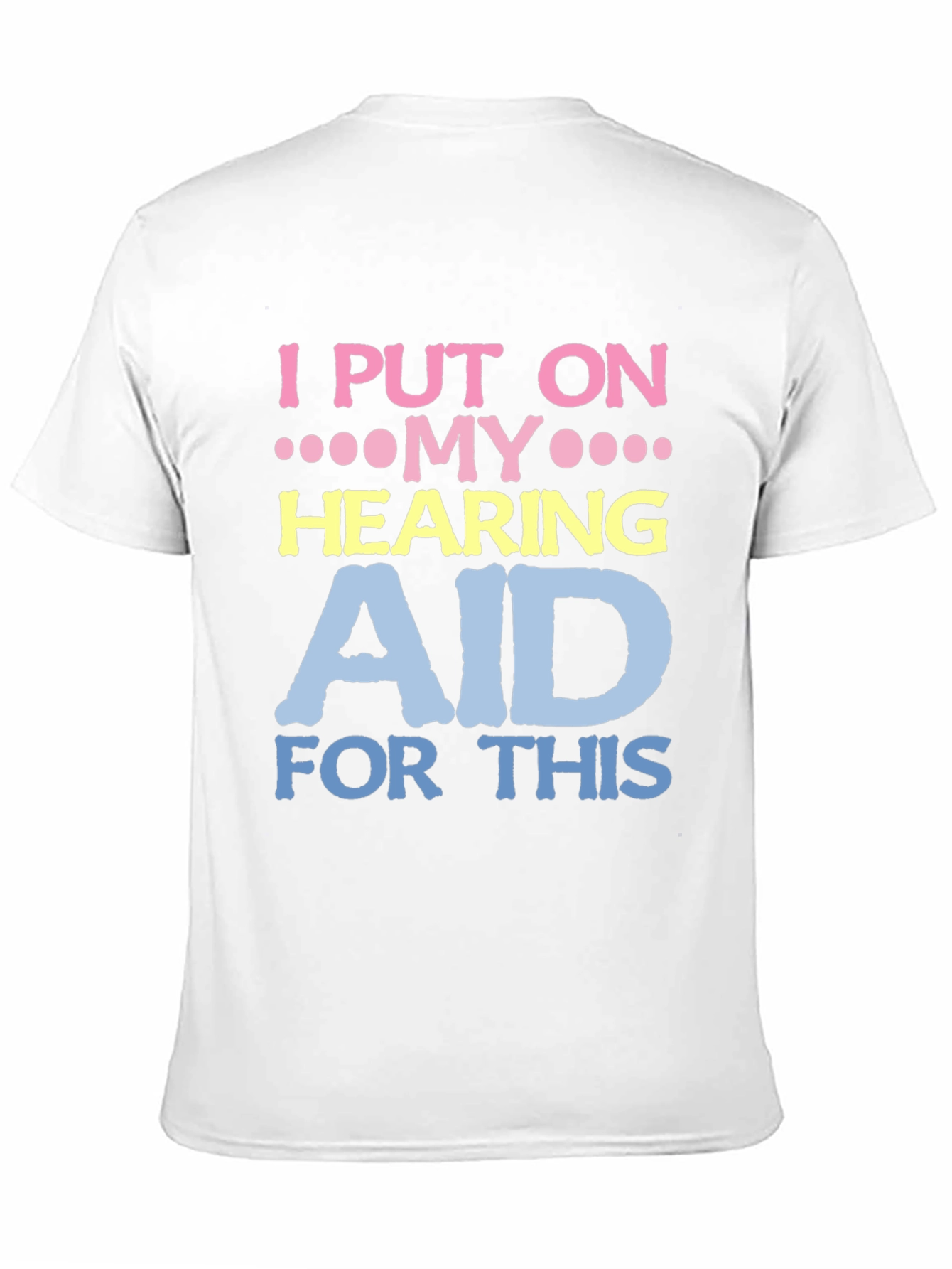 Funny Hearing Aid T-Shirt for Hearing Impaired - 11