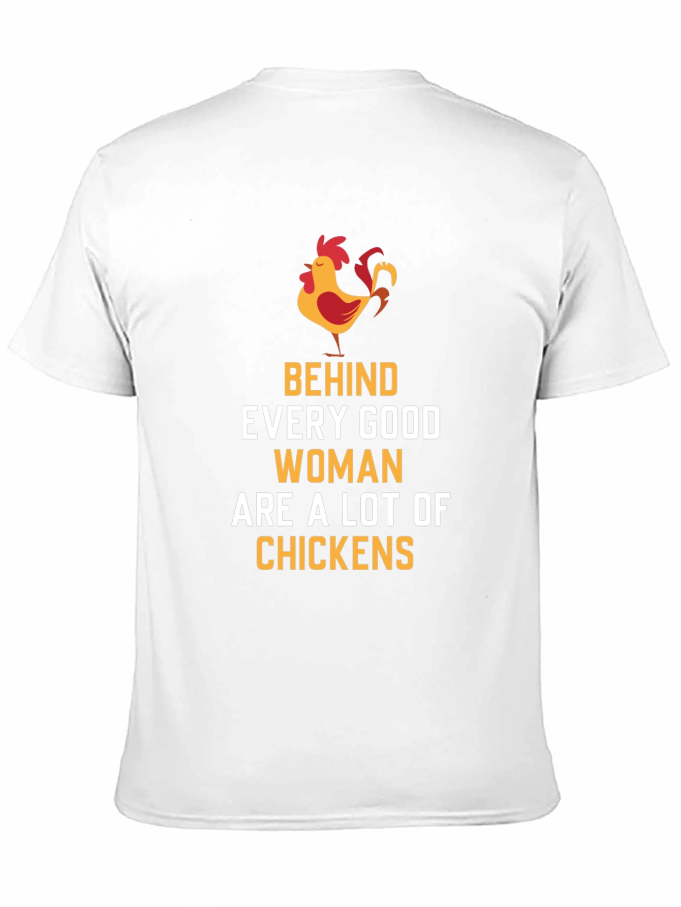 Black Behind Every Good Woman Funny Chicken T-Shirt view 11
