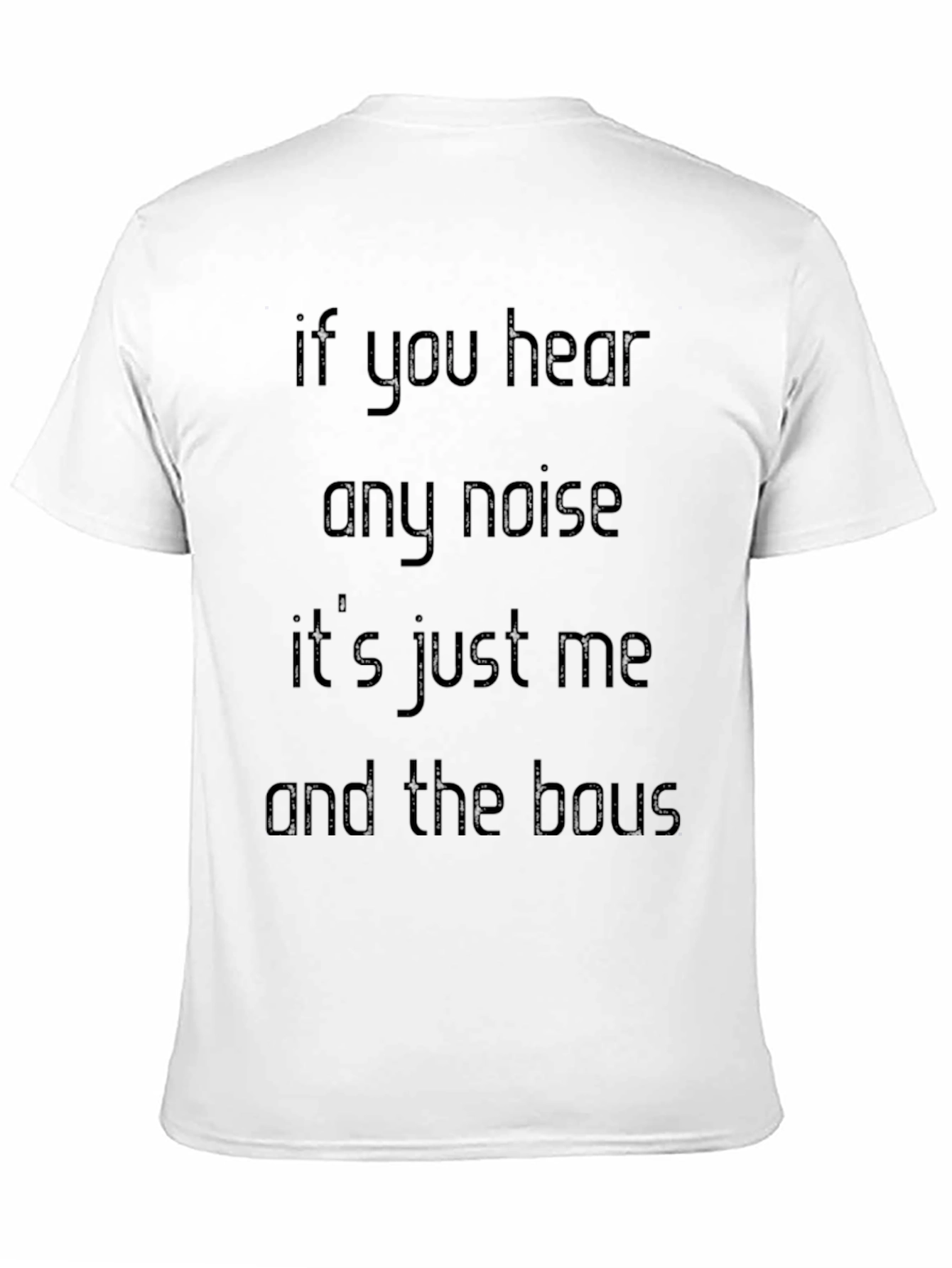 Black If You Hear Any Noise T-Shirt view 11