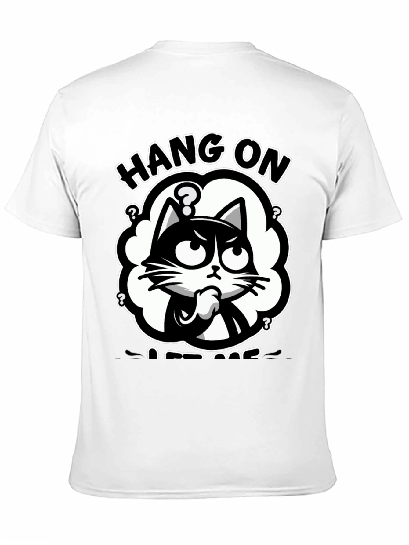 Black Hang On Let Me Overthink Cat T-Shirt view 11