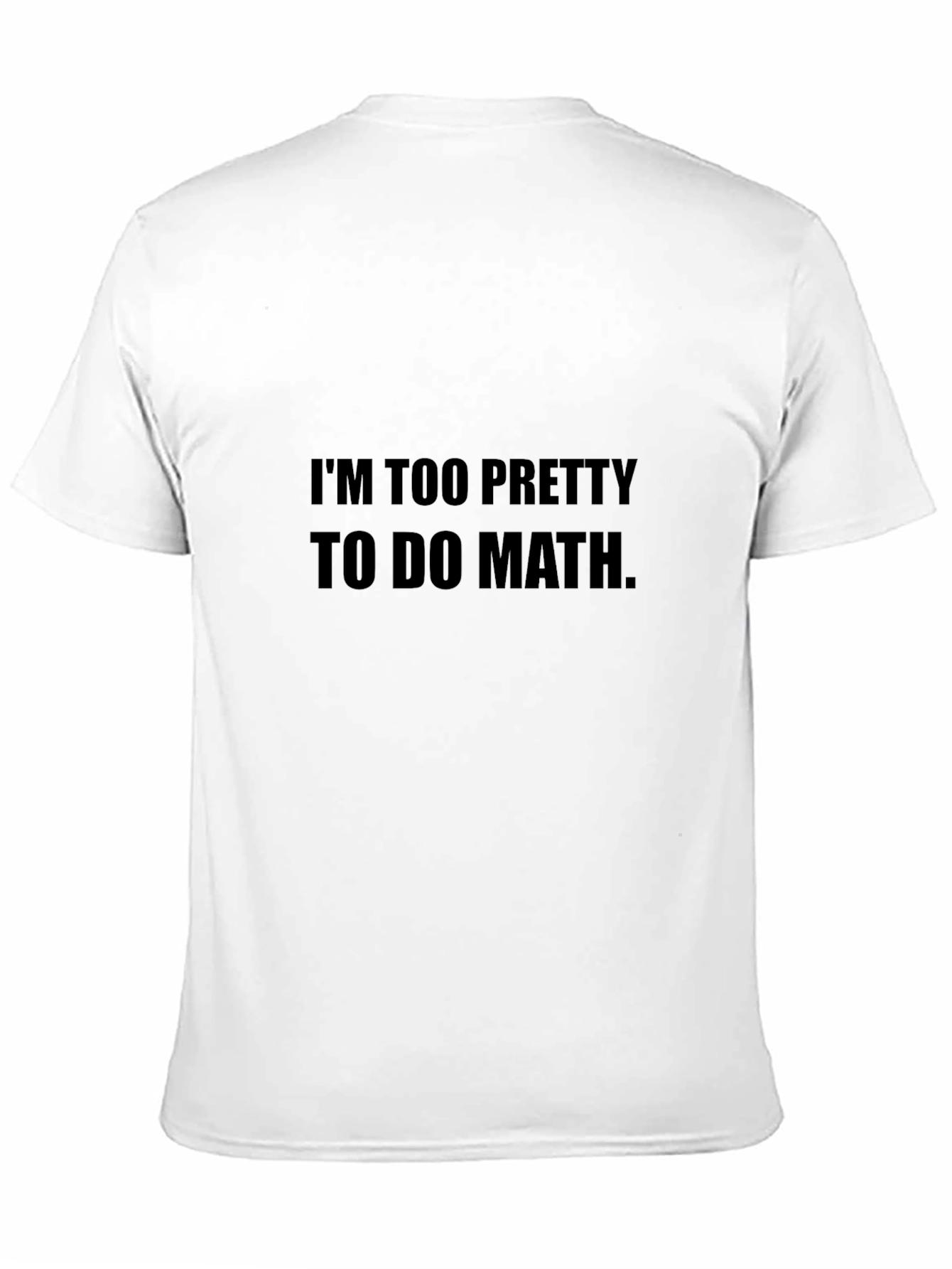 Black Funny "I'm Too Pretty to Do Math" Black T-Shirt view 11
