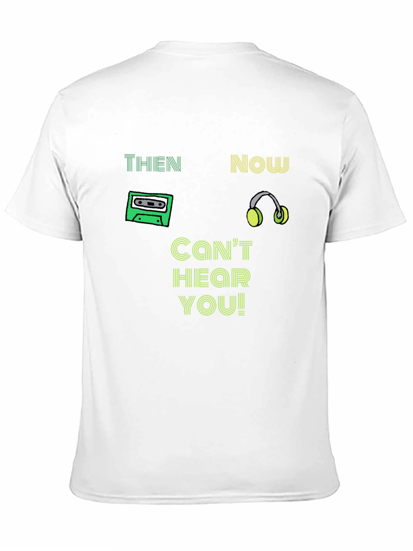 Black Then & Now T-Shirt - Can't Hear You! view 11