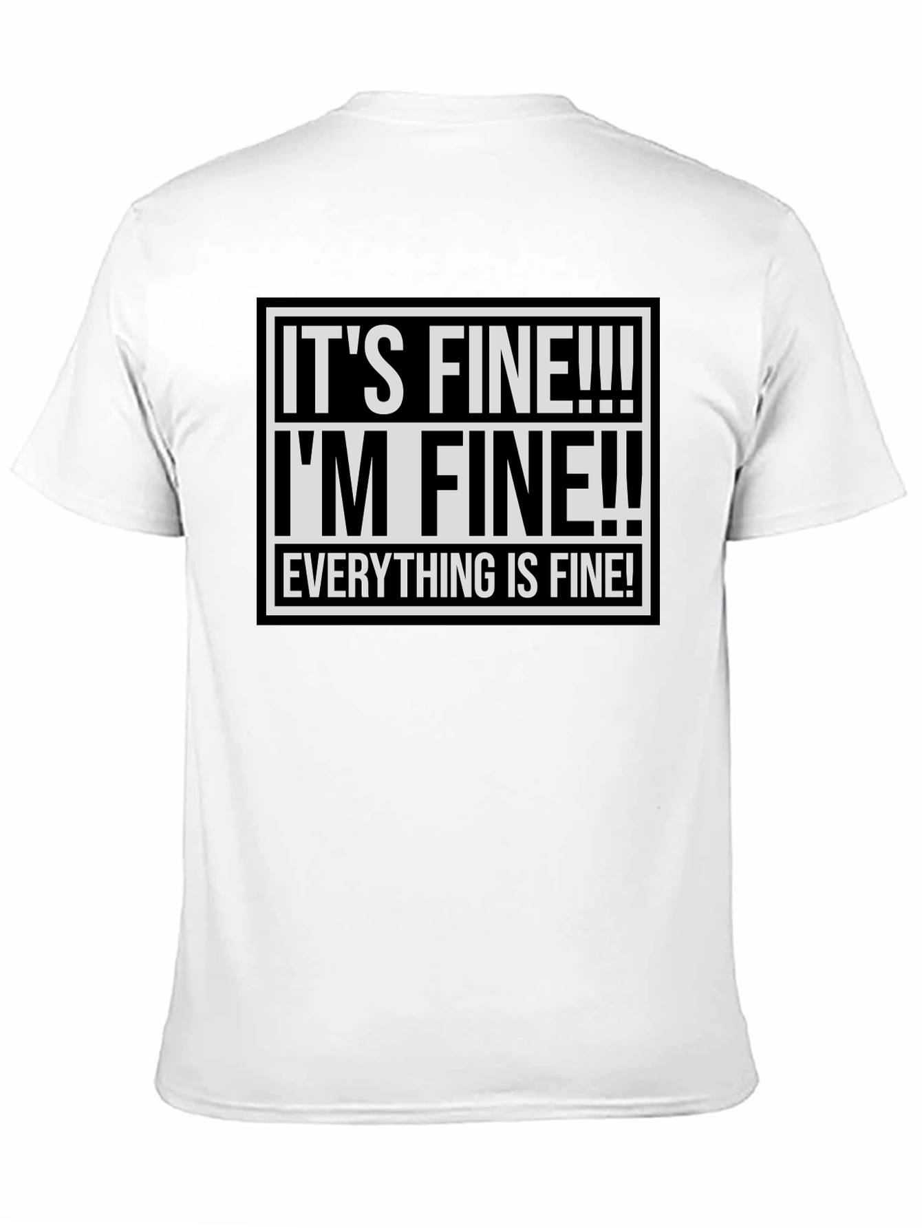 Black It's Fine! Graphic Tee - Funny Sarcastic Shirt view 11