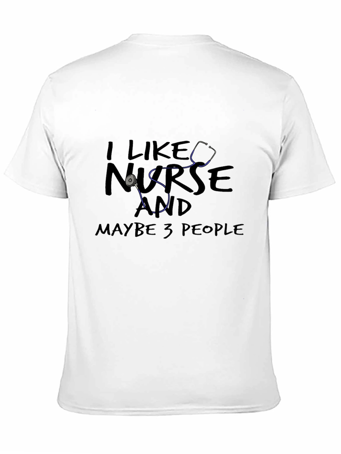 Black I Like Nurse and Maybe 3 People - Novelty T-Shirt view 11