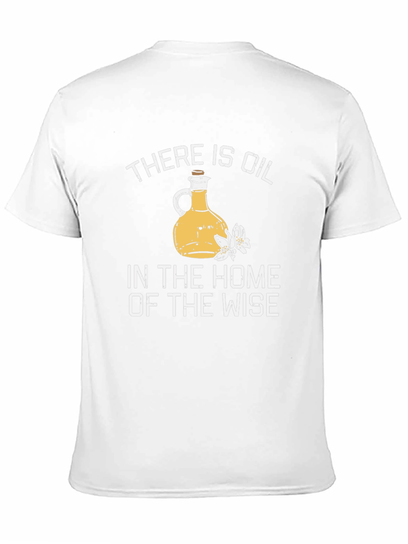 Black There Is Oil In The Home Of The Wise T-Shirt view 11