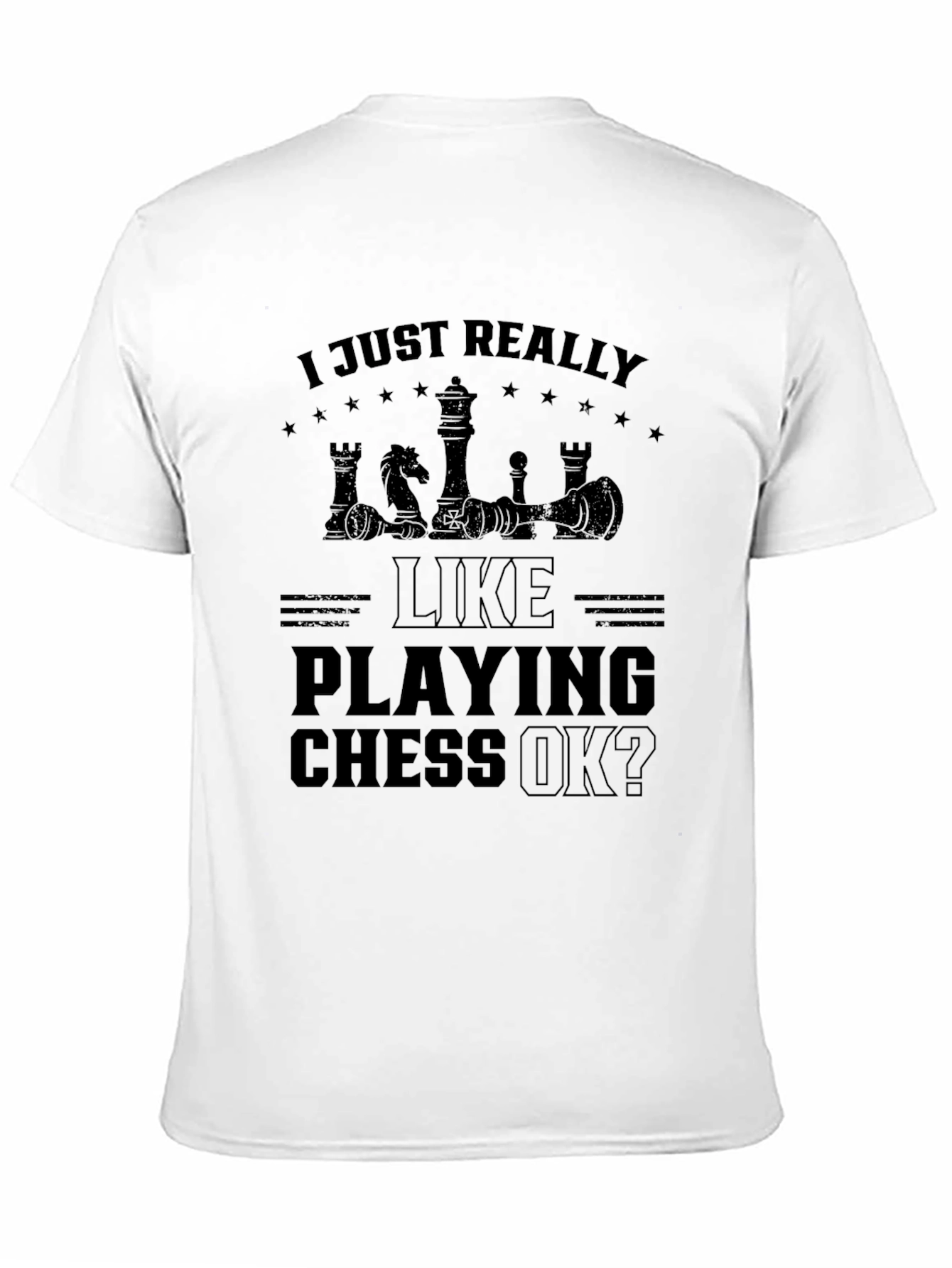 Black Chess Lover's T-Shirt: "I Just Really Like Playing Chess OK?" view 11