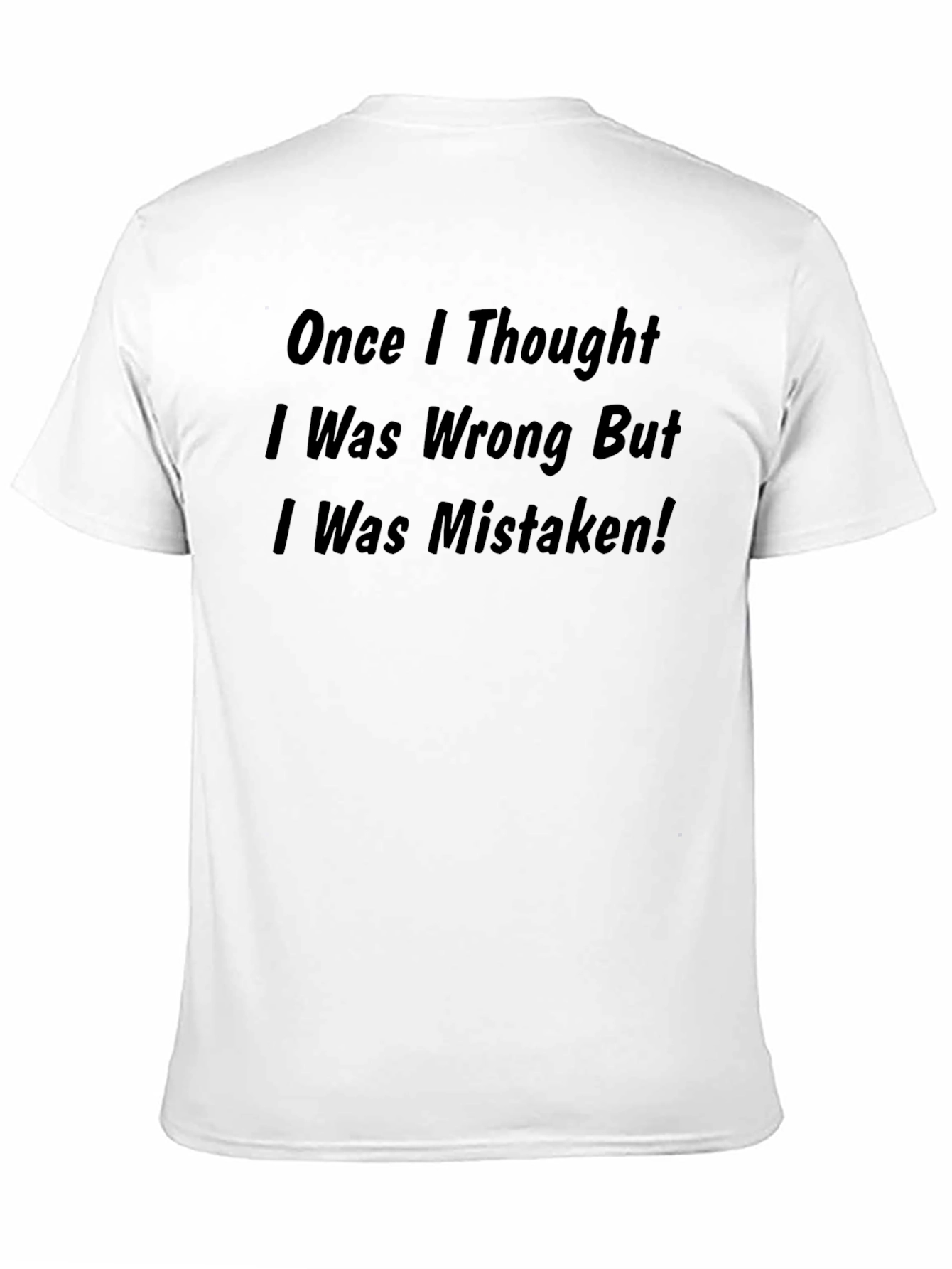 Black Humorous 'I Was Mistaken' Graphic Tee view 11