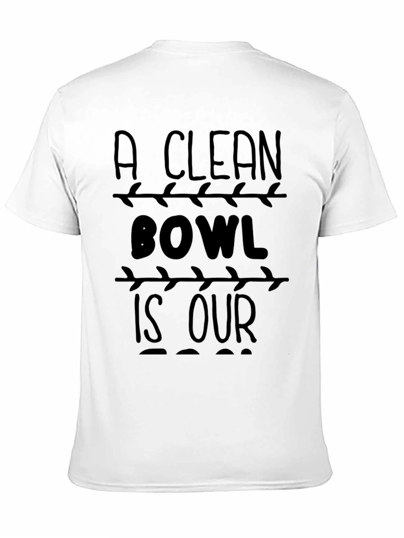 Black A Clean Bowl T-Shirt Funny Humor Graphic Tee view 11