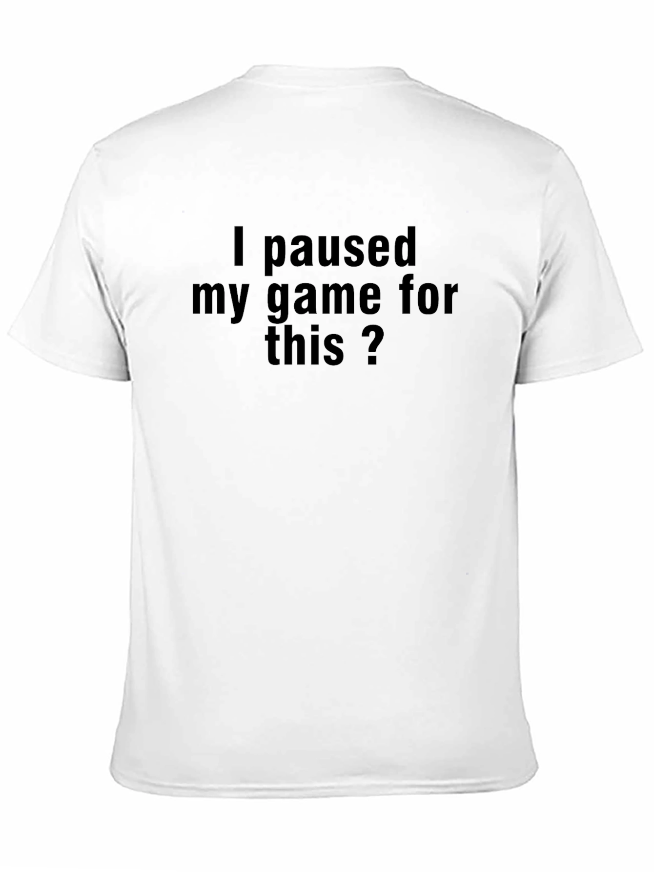 Black Gamer's T-Shirt: I Paused My Game For This? Black Cotton Tee view 11