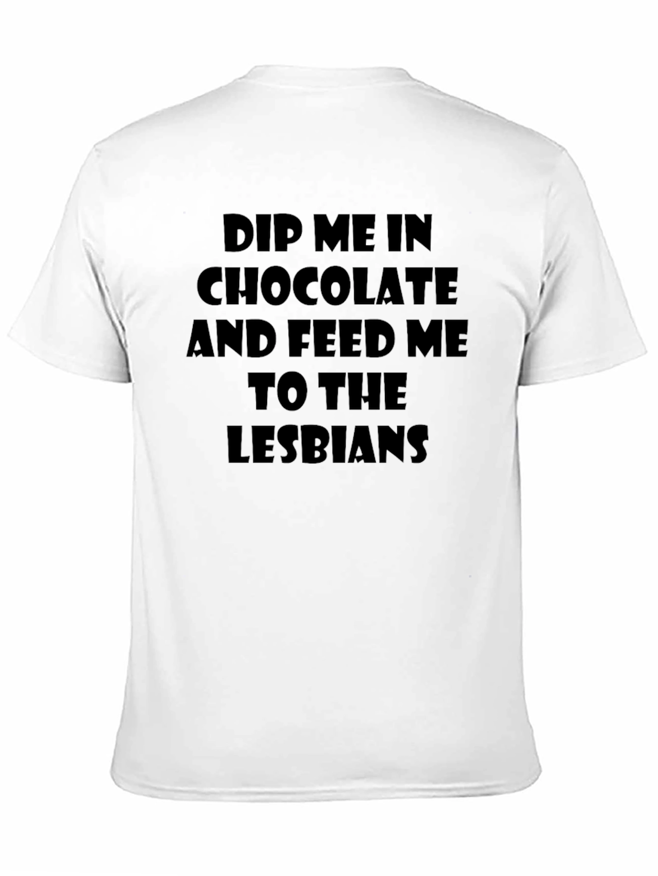 Black Dip Me In Chocolate Funny Graphic T-Shirt view 11