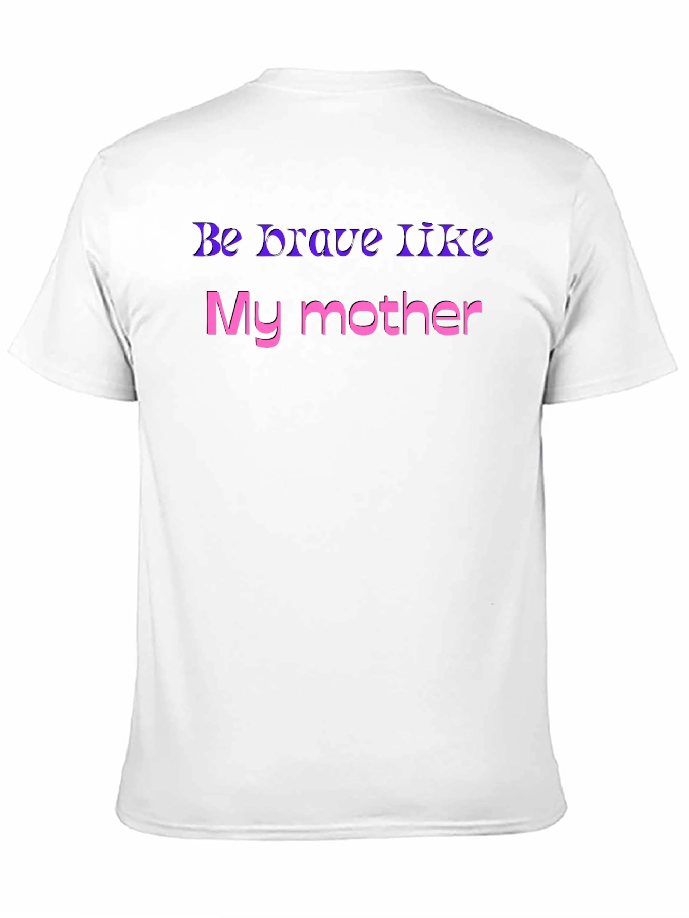 Black Be Brave Like My Mother T-Shirt view 11