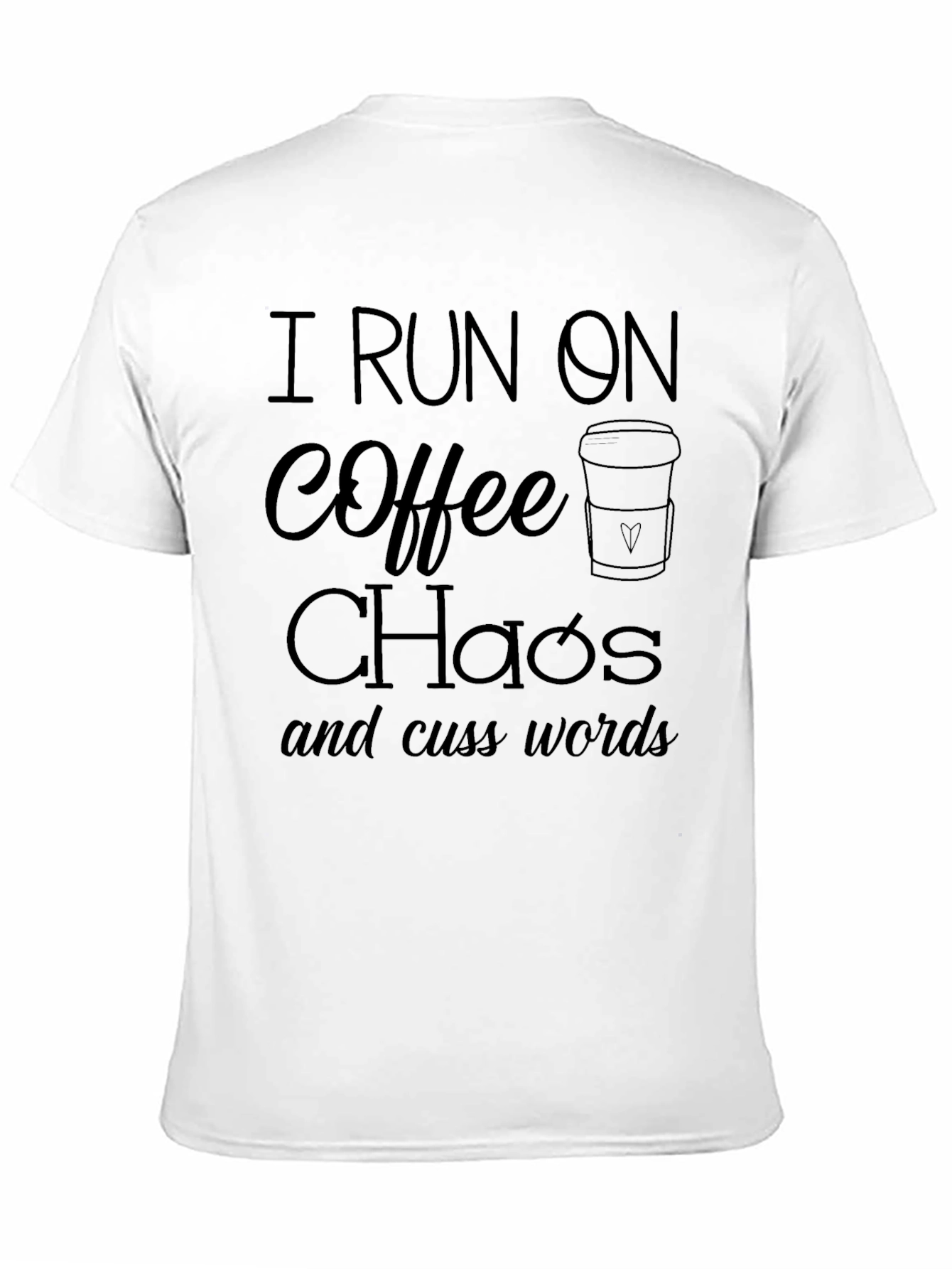 Black I Run On Coffee Chaos Cuss Words T-Shirt view 11