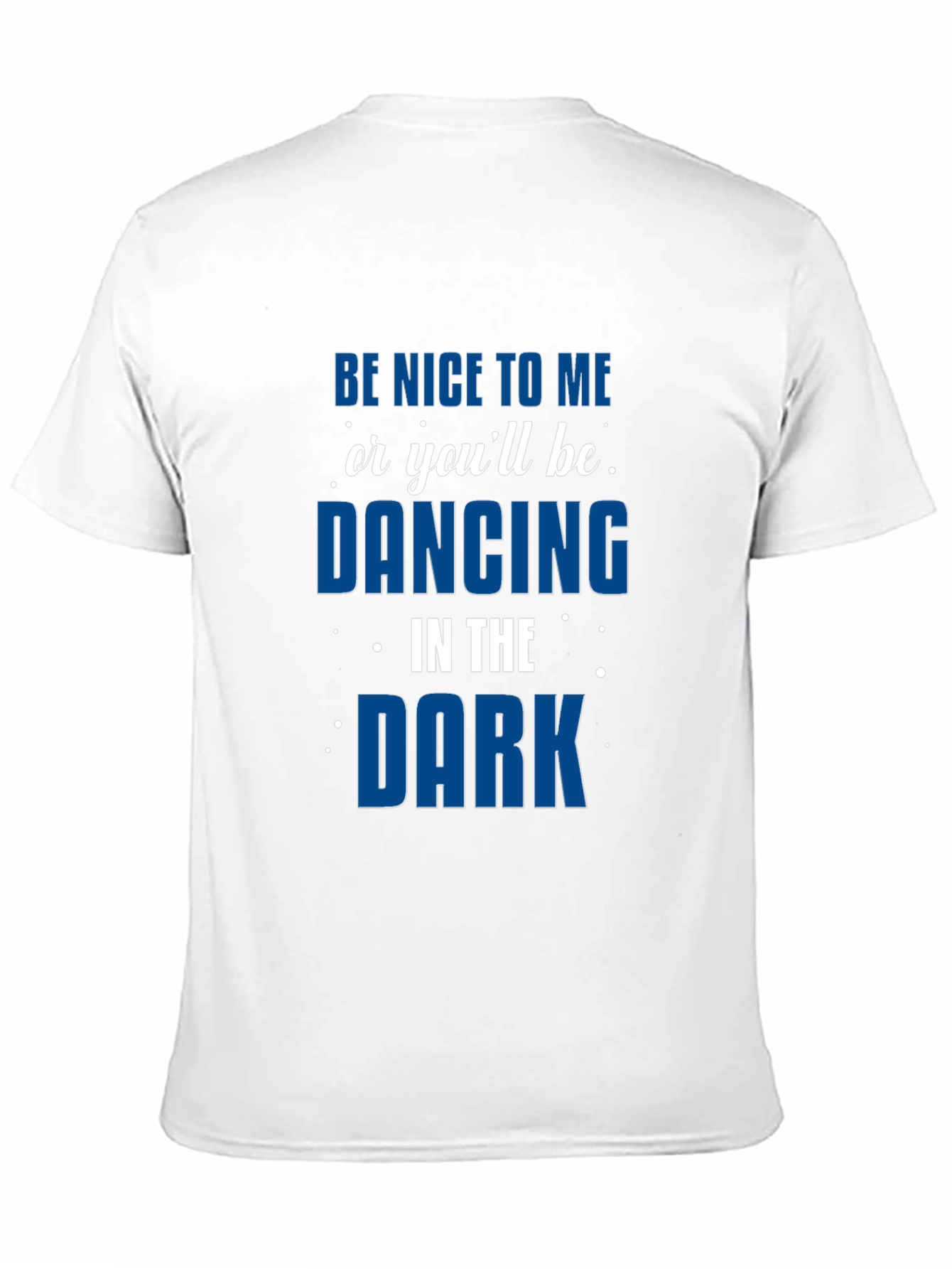 Black Be Nice or Dancing in the Dark Tee view 11