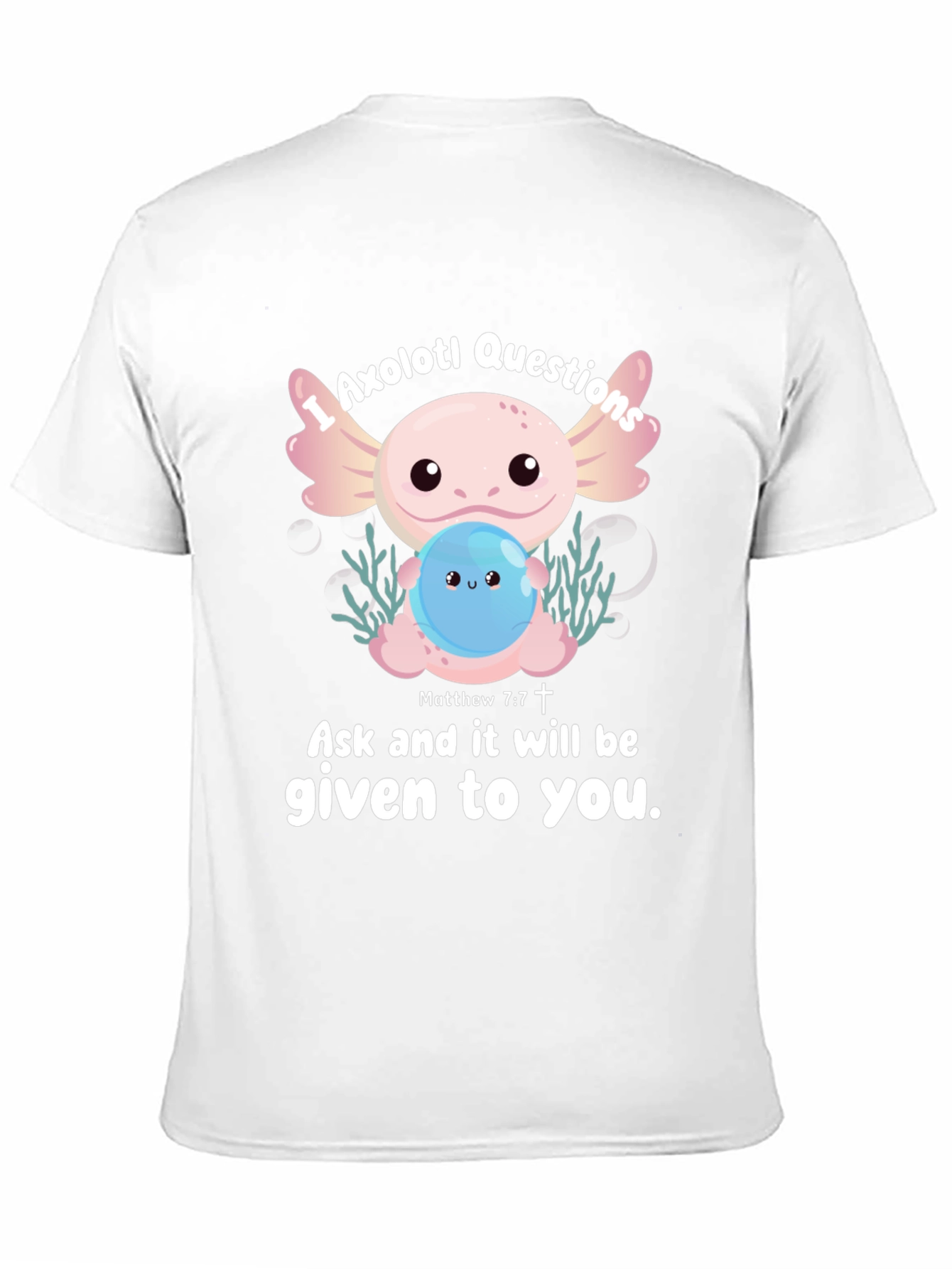 Black Axolotl Questions Graphic T-Shirt - Ask and It Will Be Given view 11