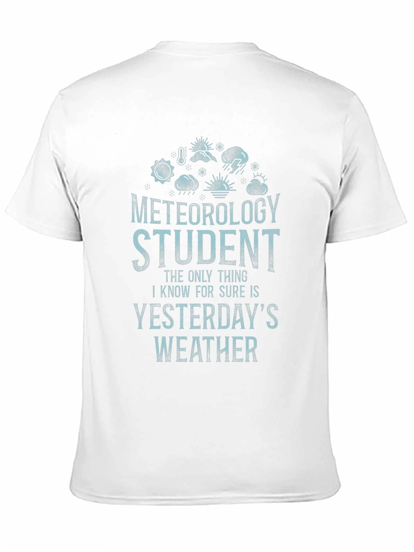 Black Meteorology Student T-Shirt: Weather Humor view 11