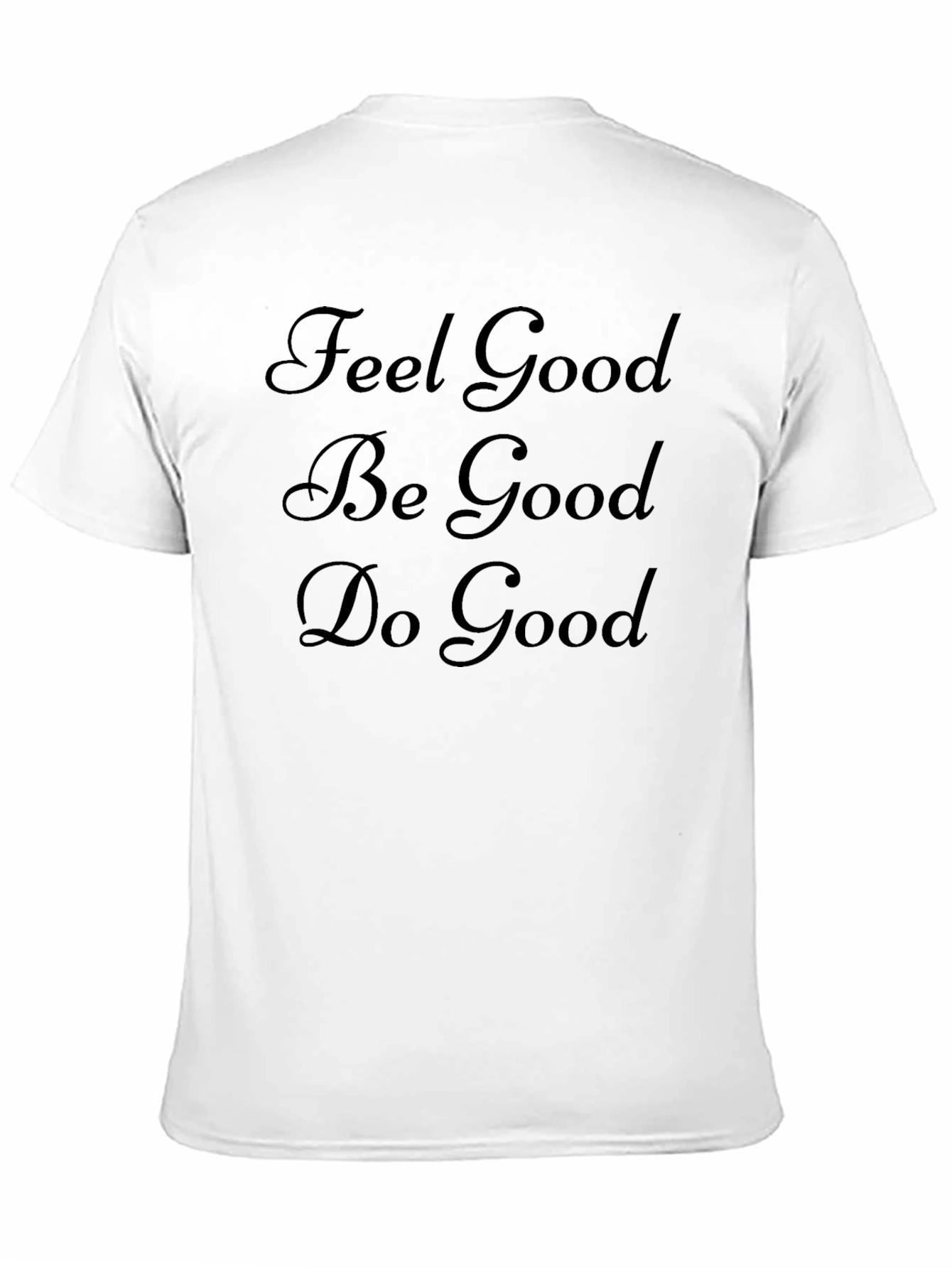 Black Feel Good Be Good Do Good Black T-Shirt view 11