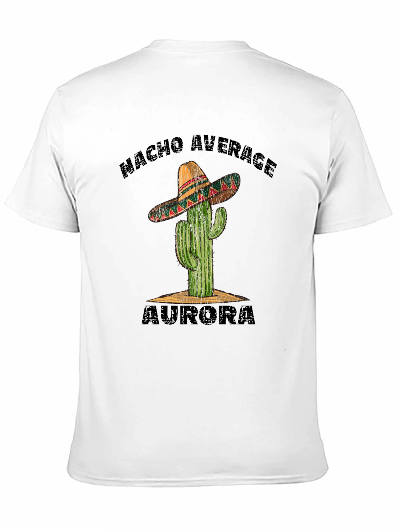 Nacho Average Aurora T-Shirt - Cactus Sombrero Tee - 11