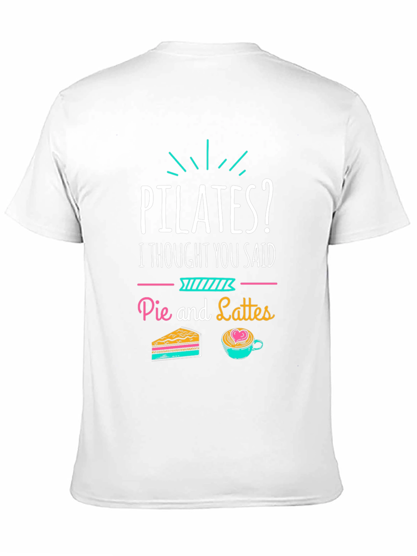 Black Pilates? Pie and Lattes Funny T-Shirt view 11