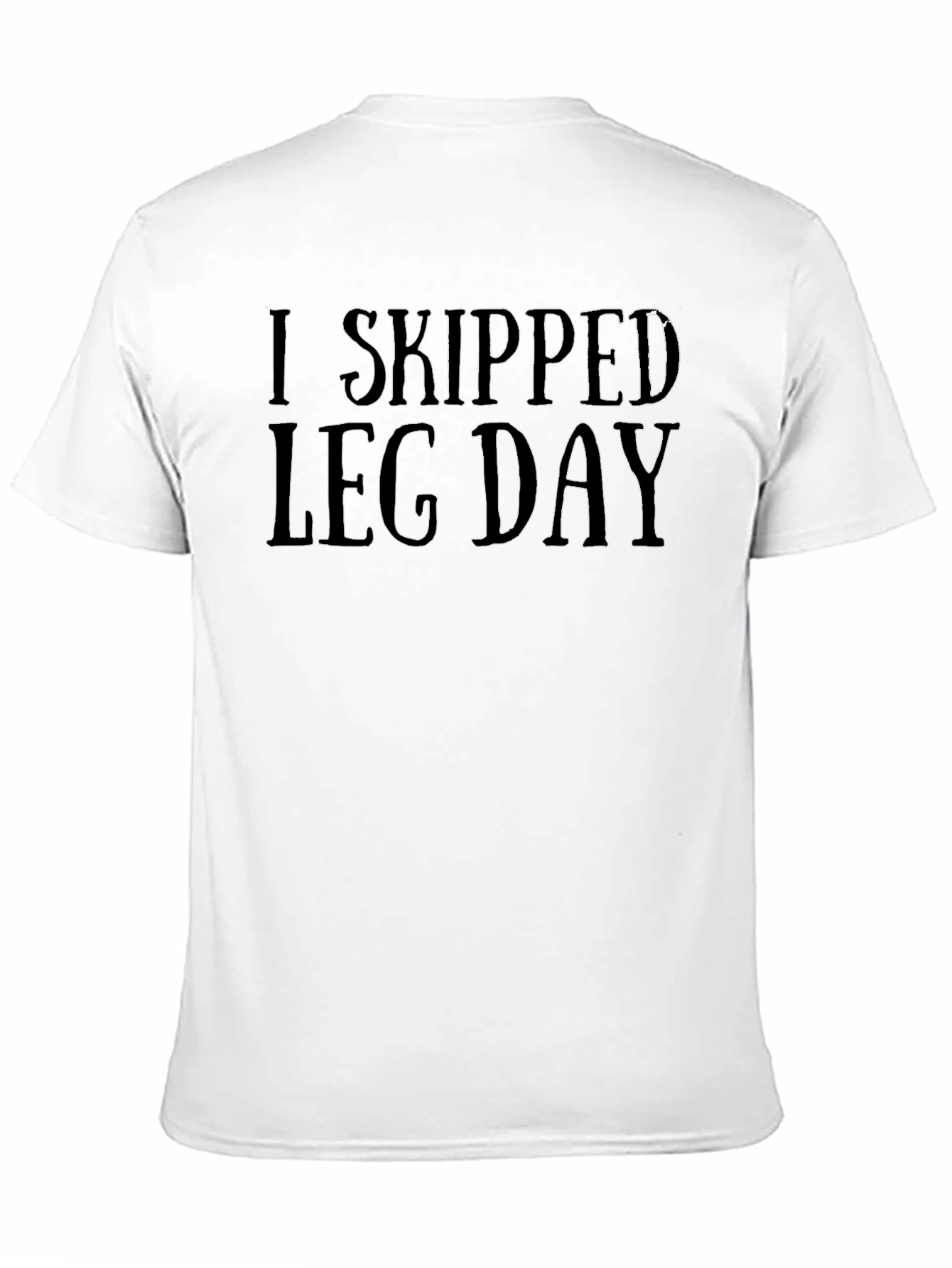 Black I Skipped Leg Day - Funny Gym T-Shirt view 11