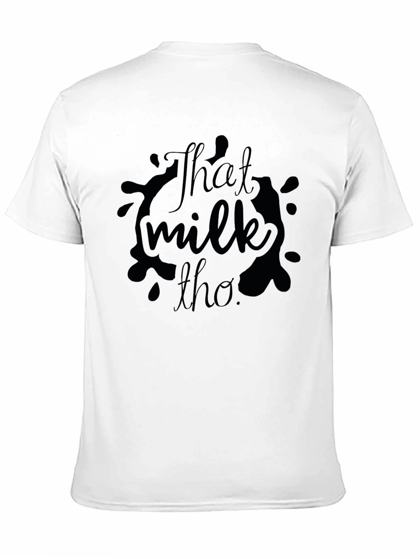 Black That Milk Tho T-Shirt - Funny Graphic Tee view 11