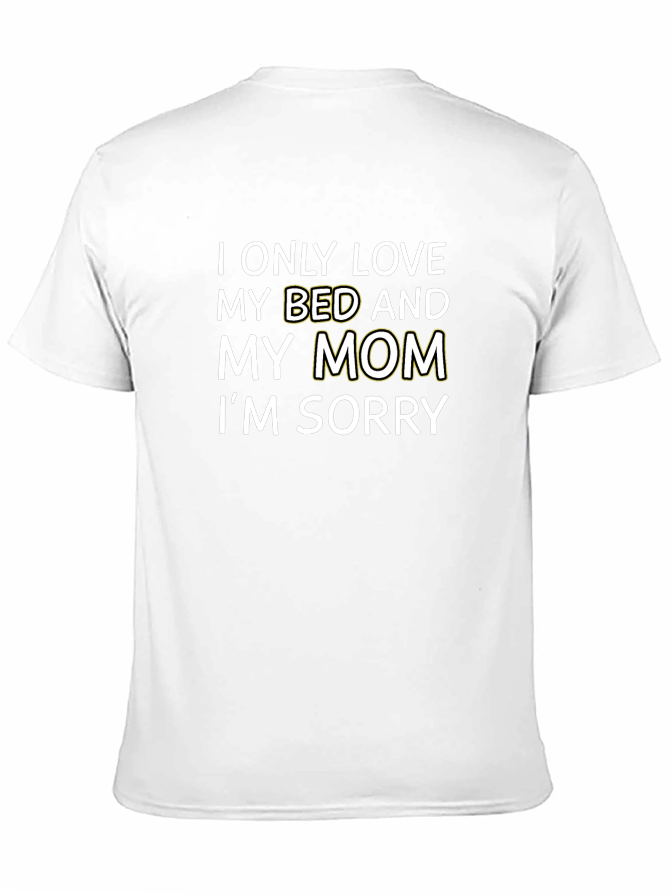 Black I Only Love My Bed and My Mom T-Shirt view 11