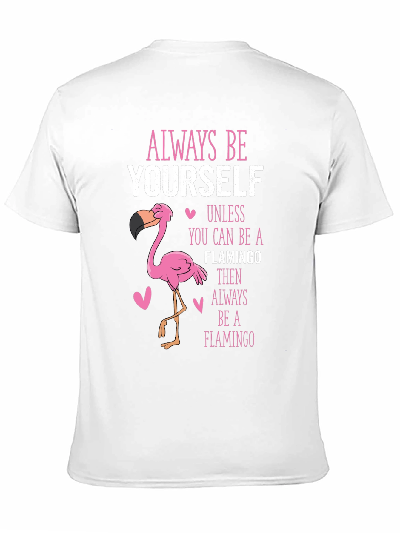 Black Always Be Yourself Flamingo T-Shirt view 11