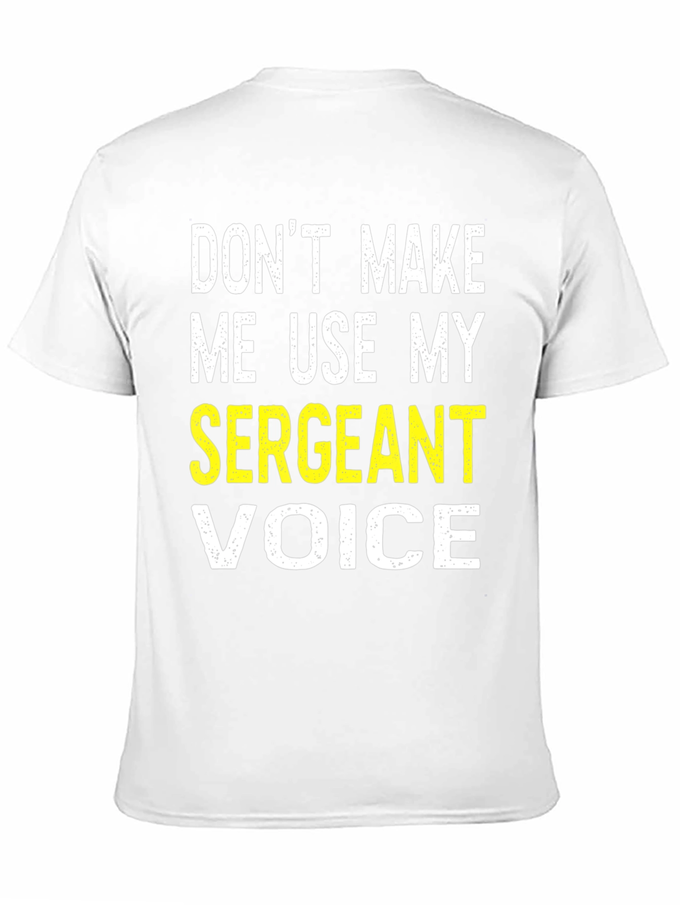 Black Sergeant Voice T-Shirt - Funny Military Humor Tee view 11