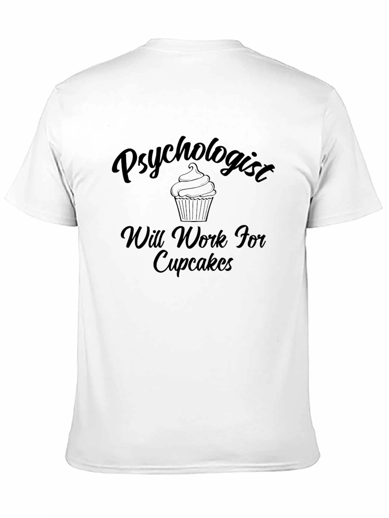 Black Psychologist Will Work For Cupcakes T-Shirt view 11