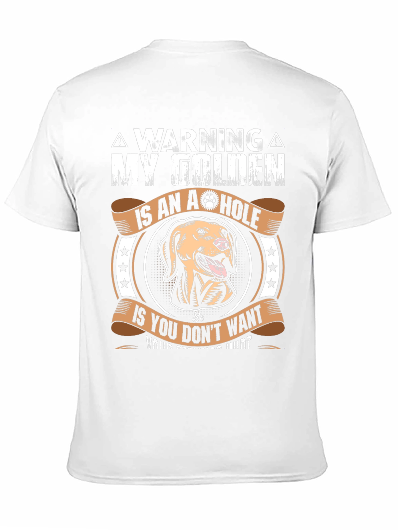 Warning My Golden T-Shirt - 11