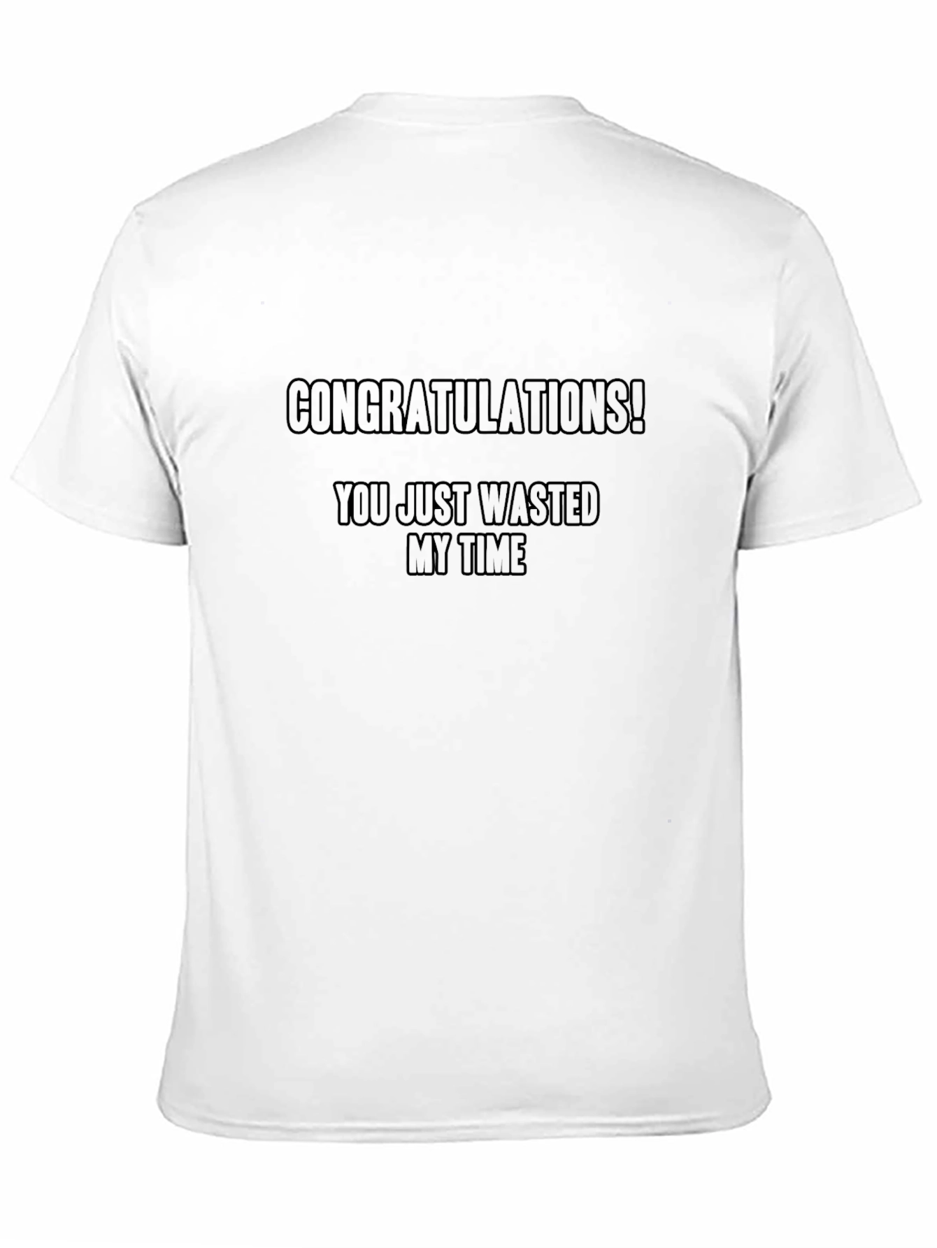 Black Sarcastic Humor T-Shirt - Congratulations! Wasted Time view 11