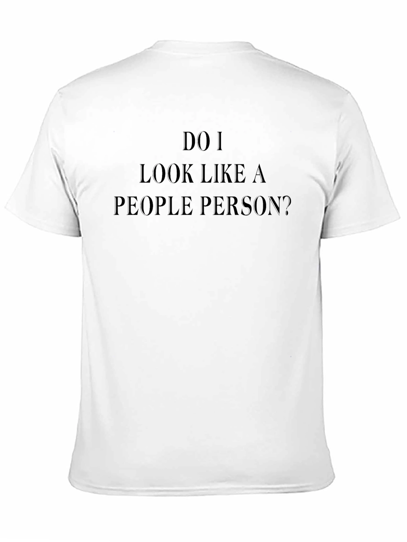 Black Do I Look Like A People Person? T-Shirt view 11