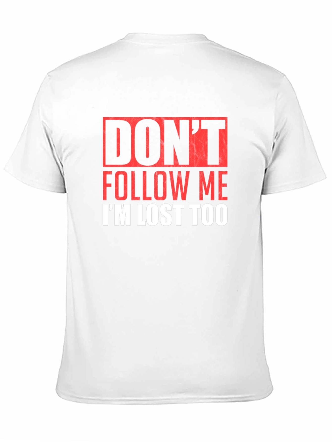Black Don't Follow Me I'm Lost Too Graphic Tee view 11