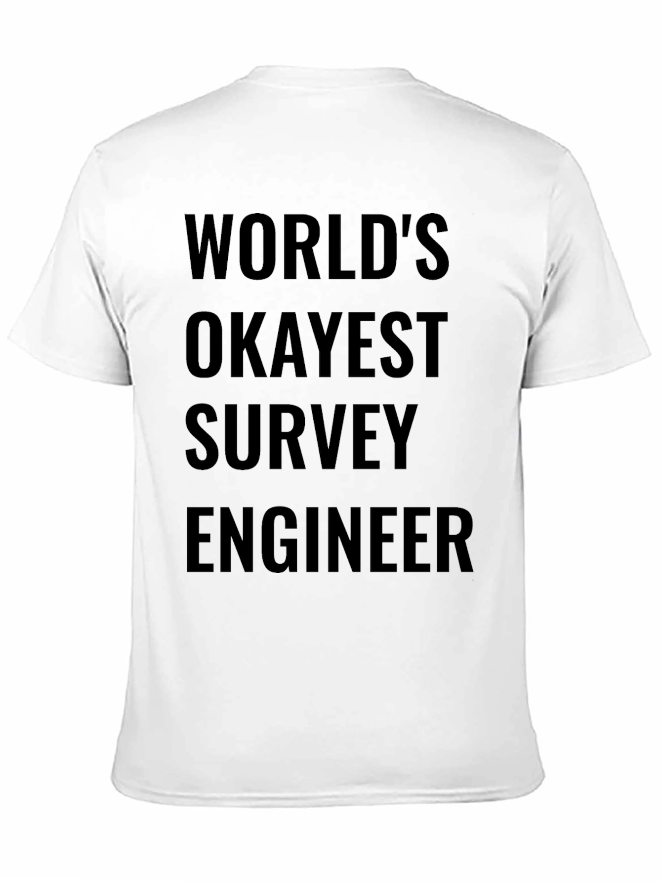 Black World's Okayest Survey Engineer - Funny T-Shirt view 11