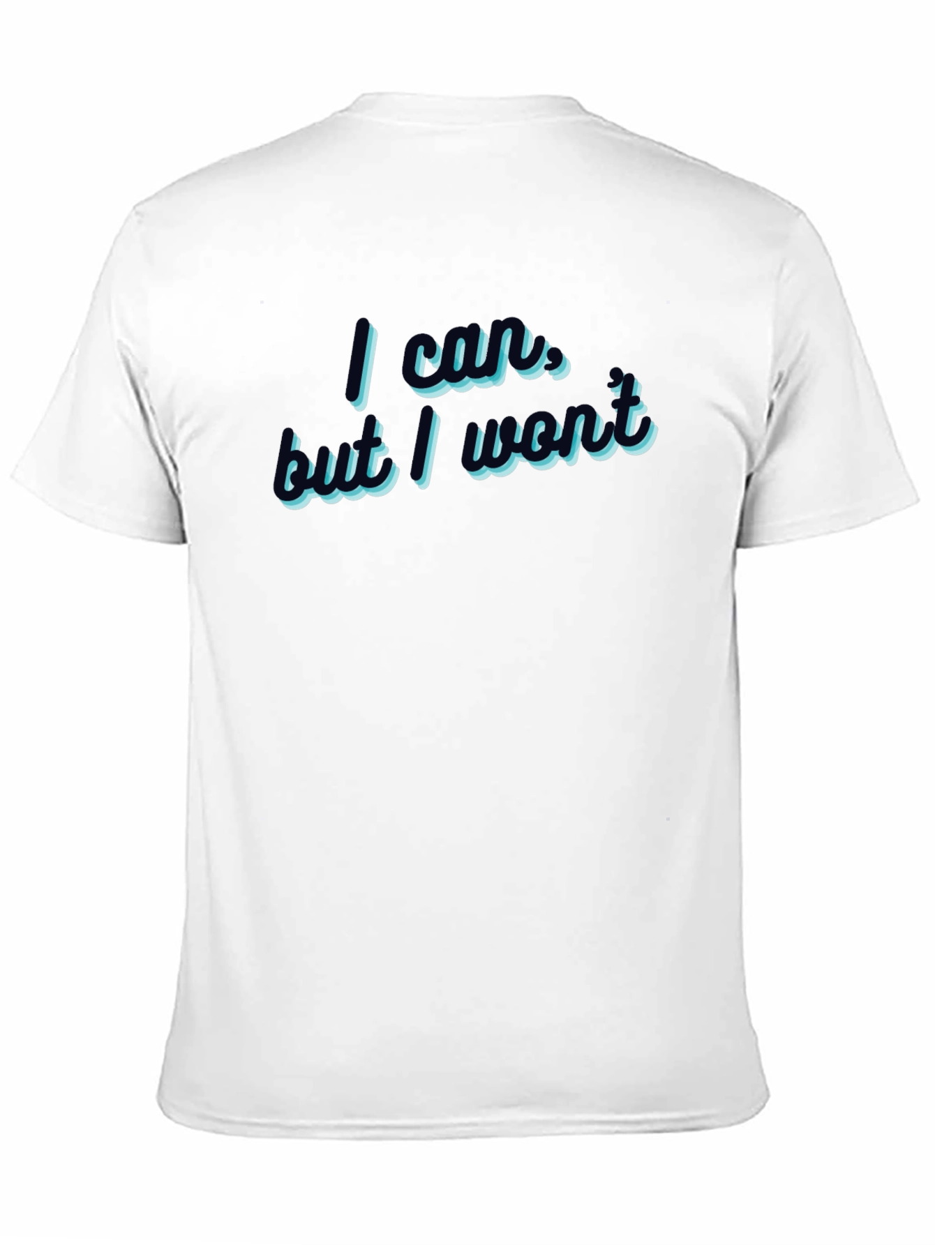 Black I Could But I Won't T-Shirt view 11