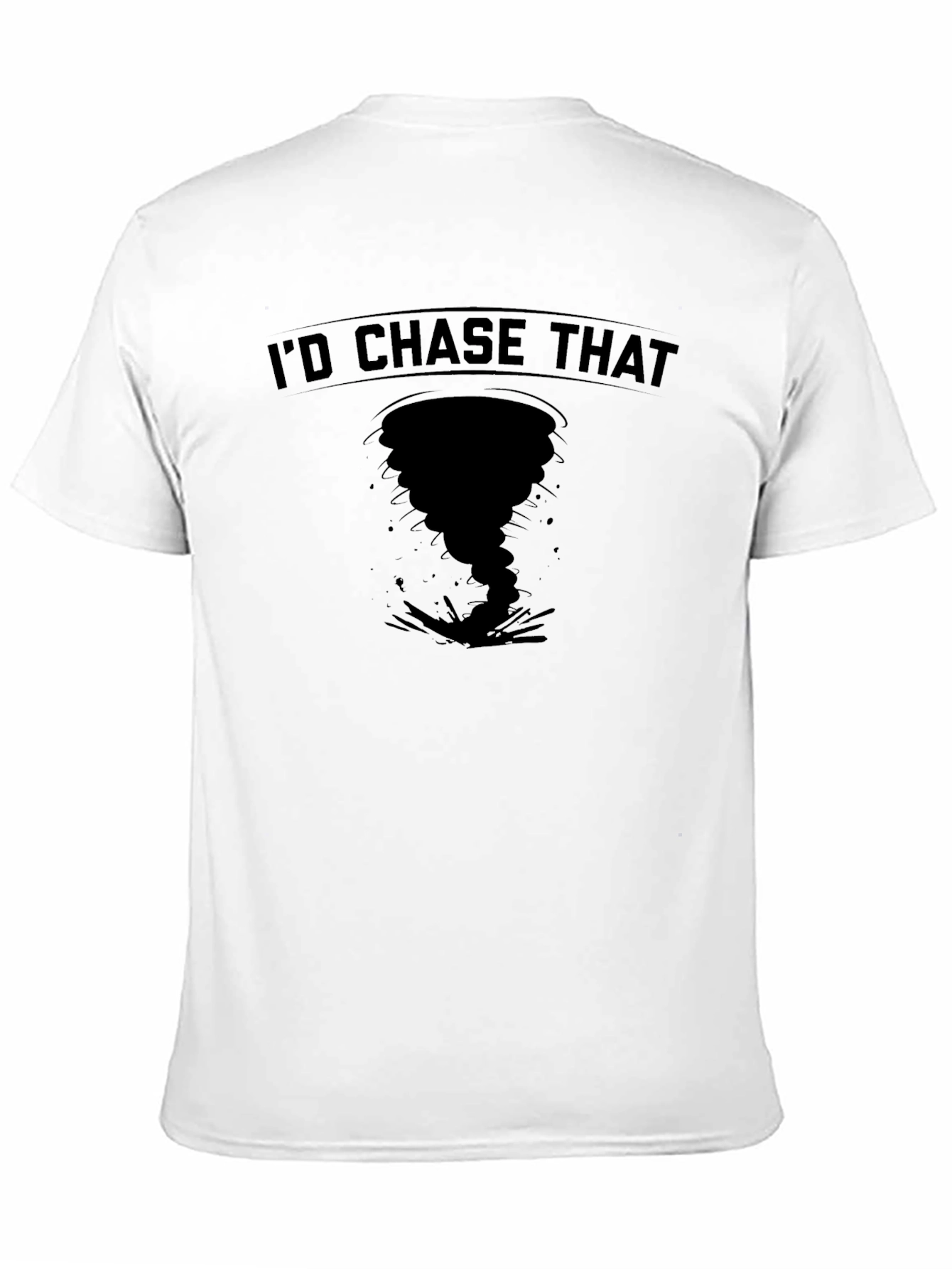 Black I'd Chase That Tornado T-Shirt view 11