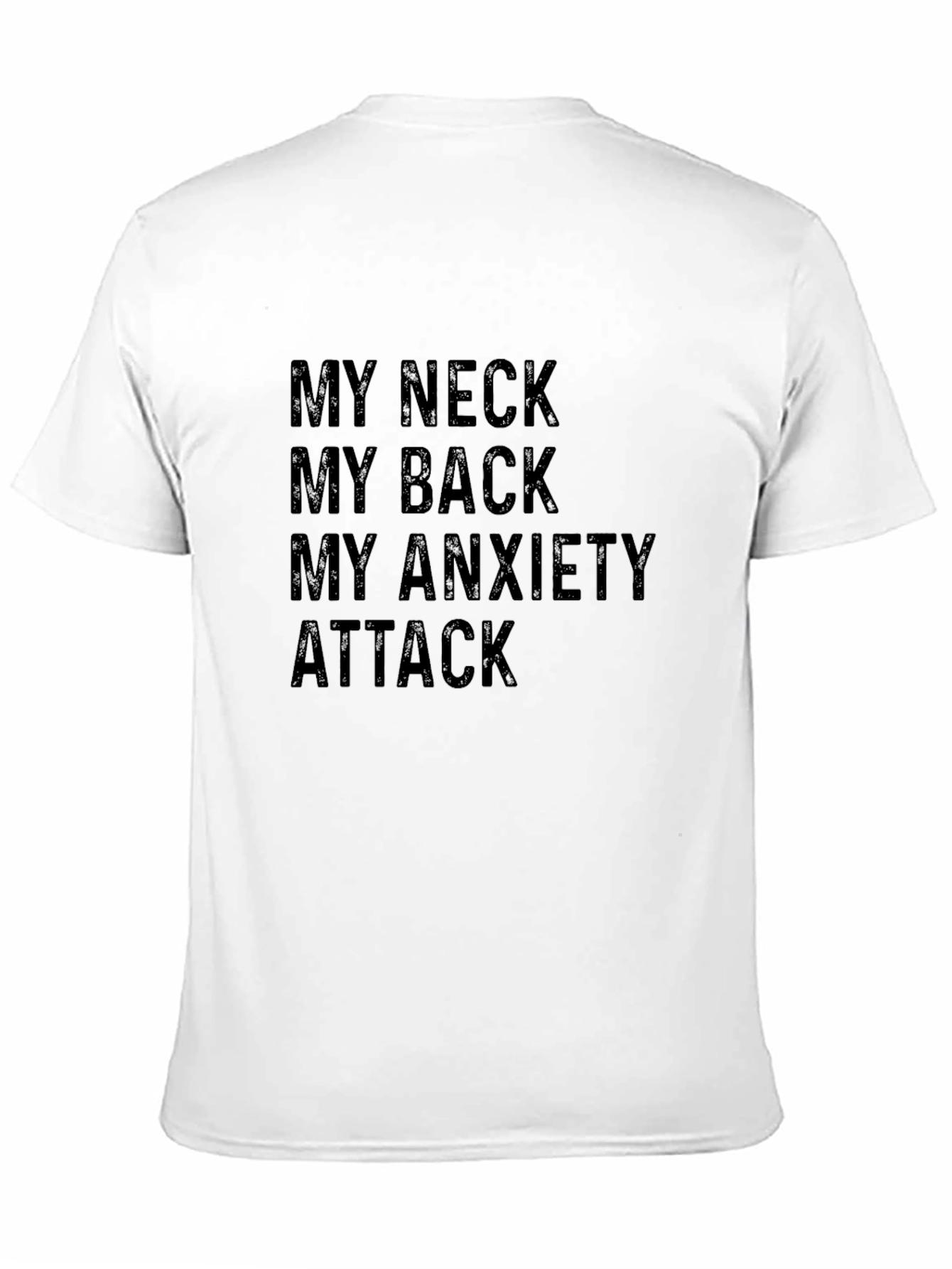 Black My Neck, My Back, My Anxiety Attack T-Shirt view 11