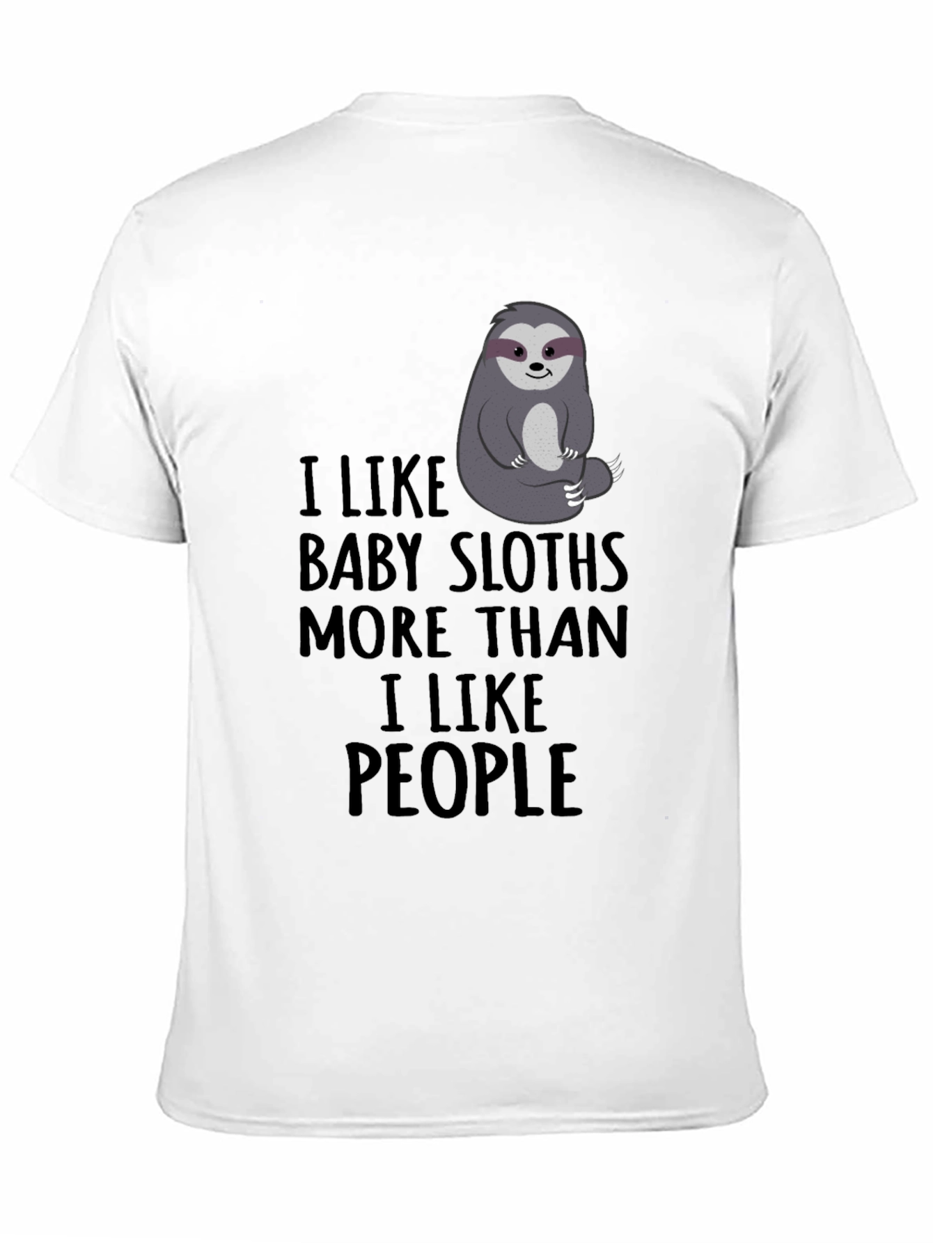 Black I Like Baby Sloths More Than People Black T-Shirt view 11