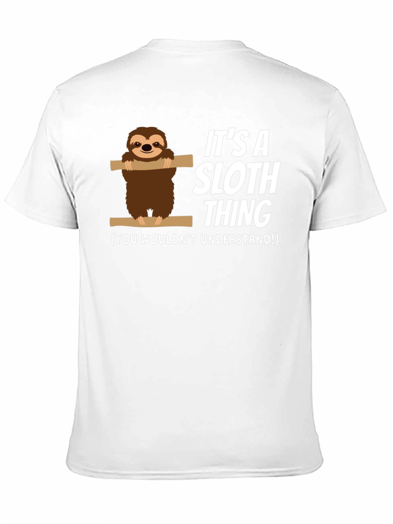 It's a Sloth Thing T-Shirt, Funny Sloth Tee - 11