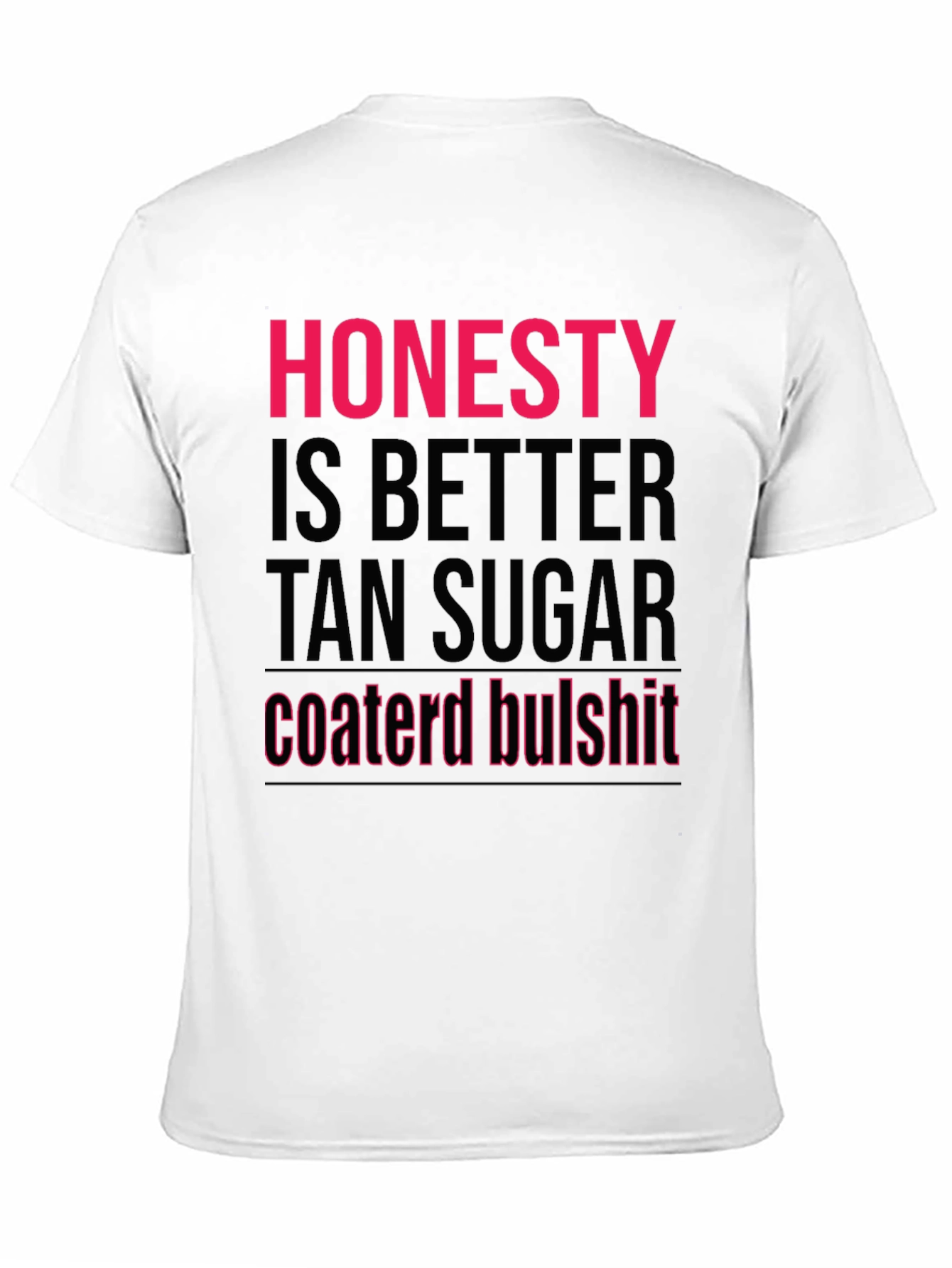 Black Honesty Better Than Sugar T-Shirt view 11