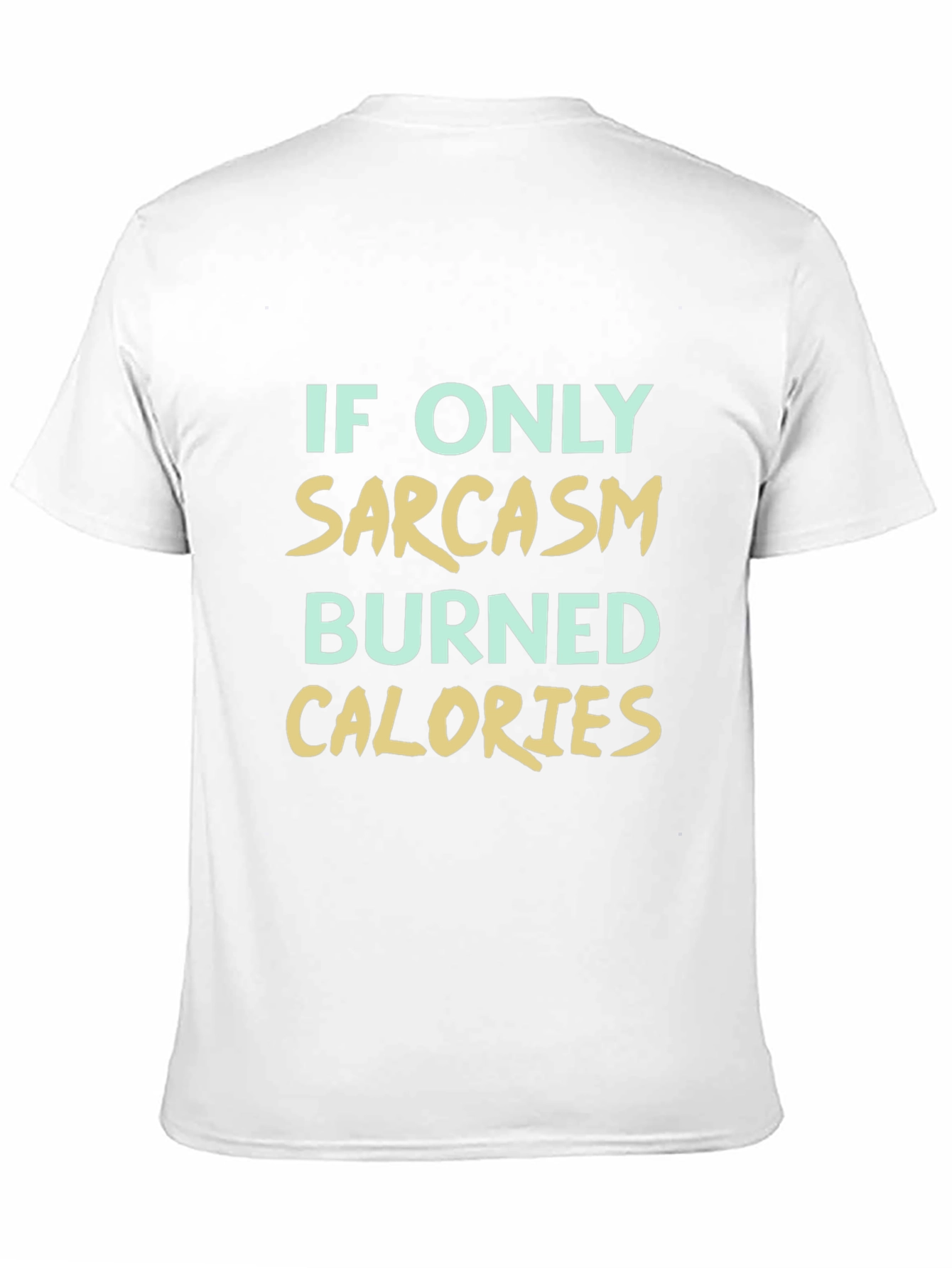 Black Sarcasm Calories Burned T-Shirt view 11