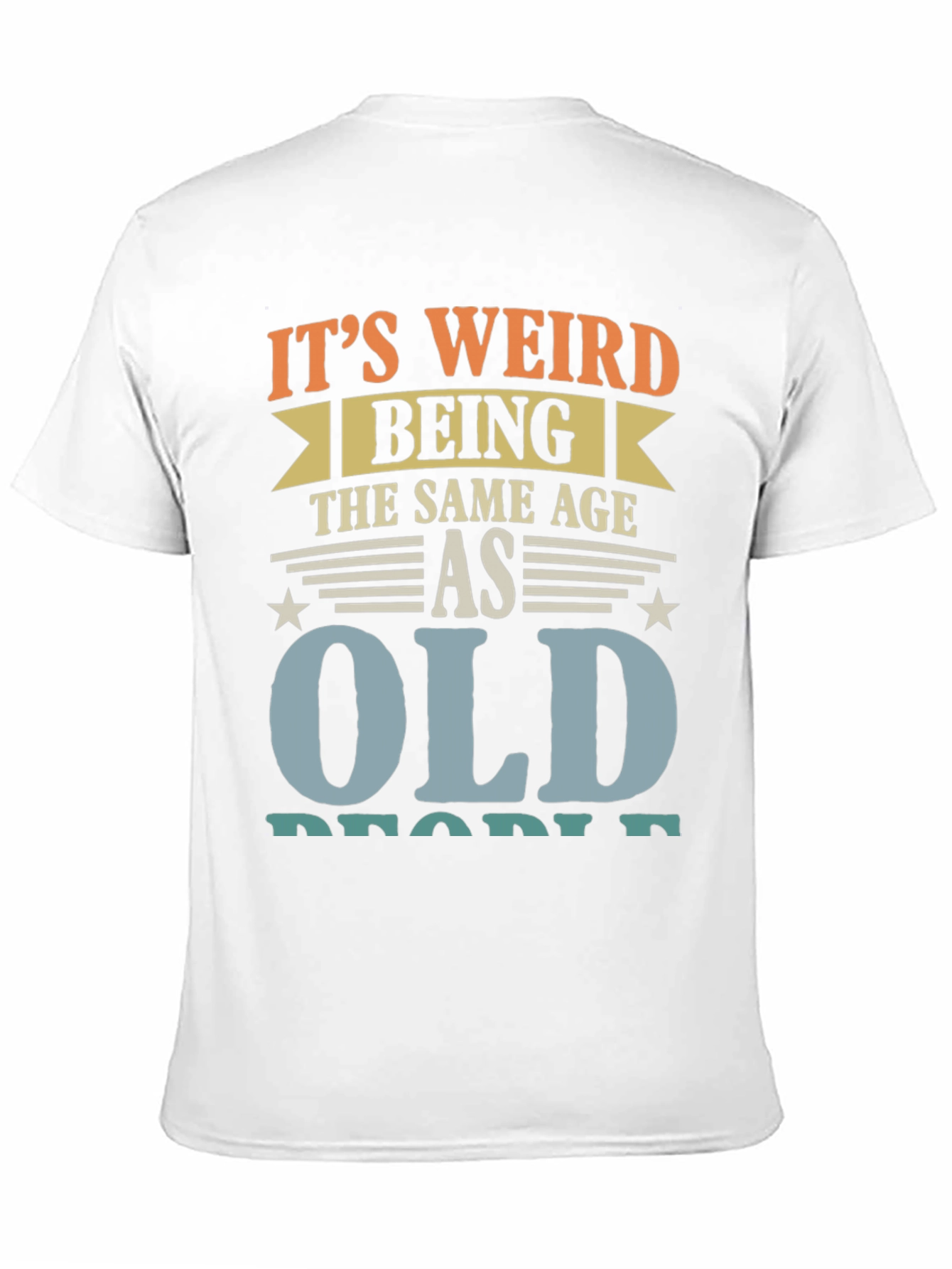 Black It's Weird Being The Same Age As Old People Funny T-Shirt view 11