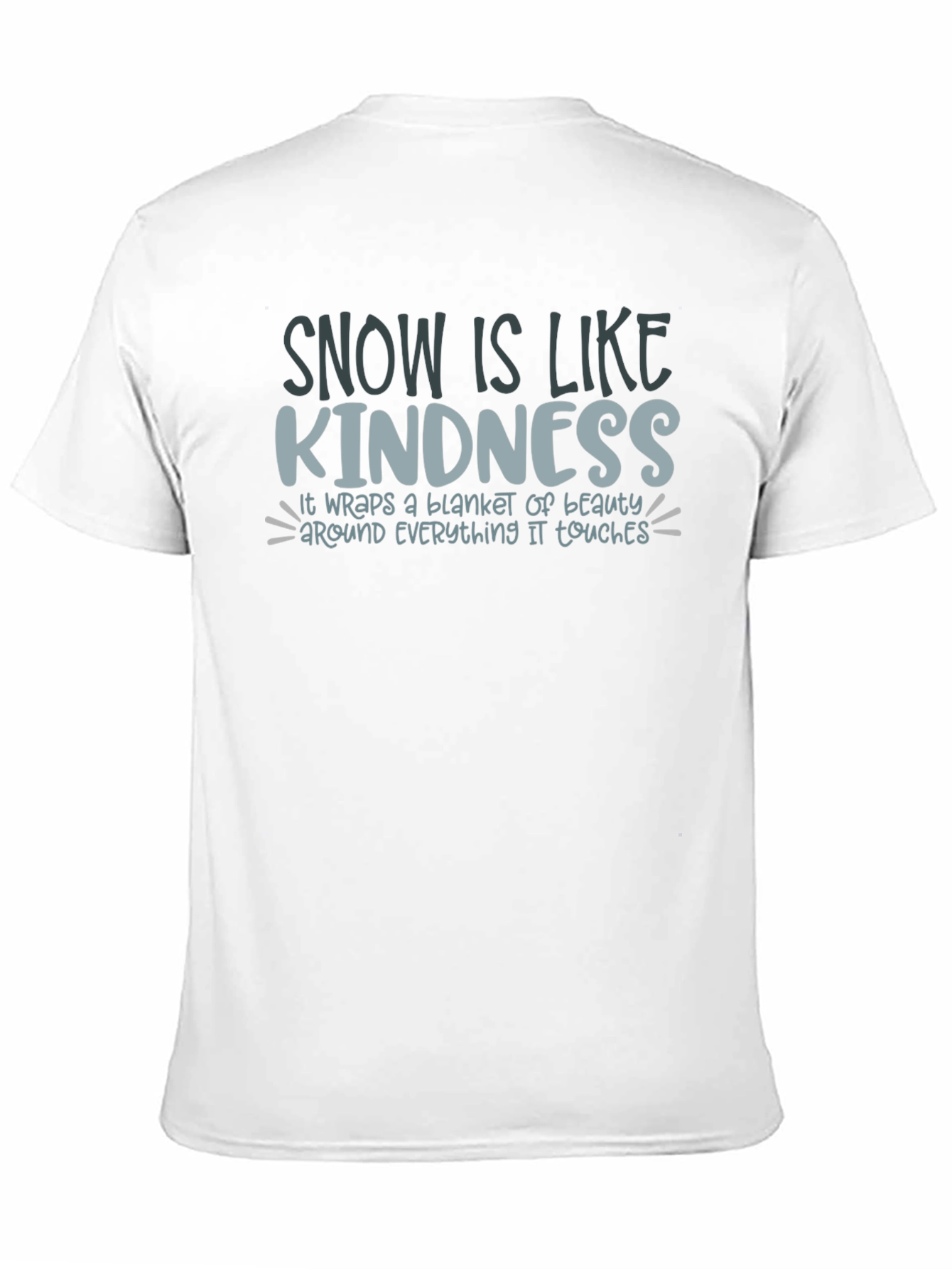 Black Snow is Like Kindness Graphic T-Shirt view 11
