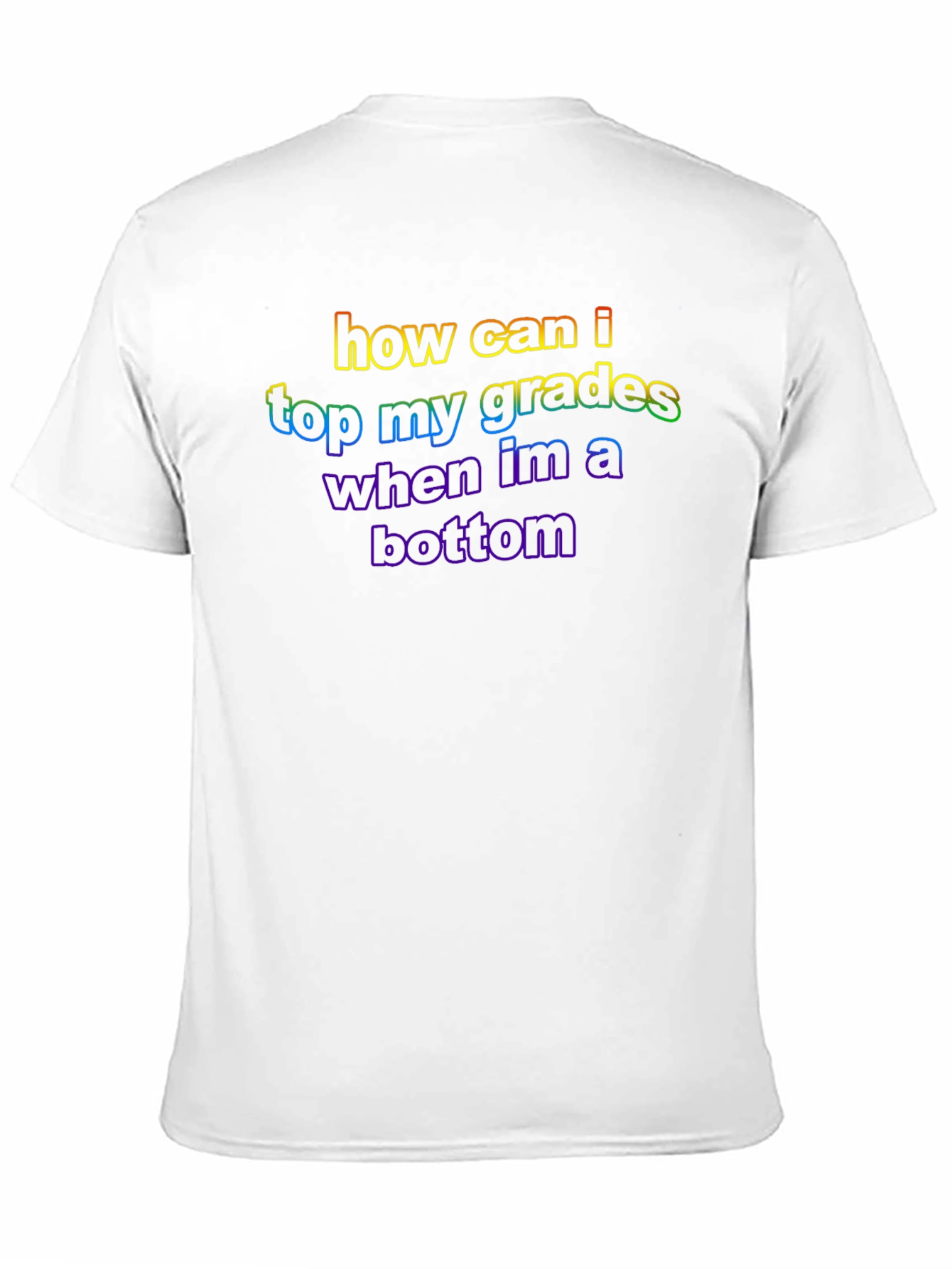 Black Humorous LGBT Pride T-Shirt - "How Can I Top My Grades?" view 11