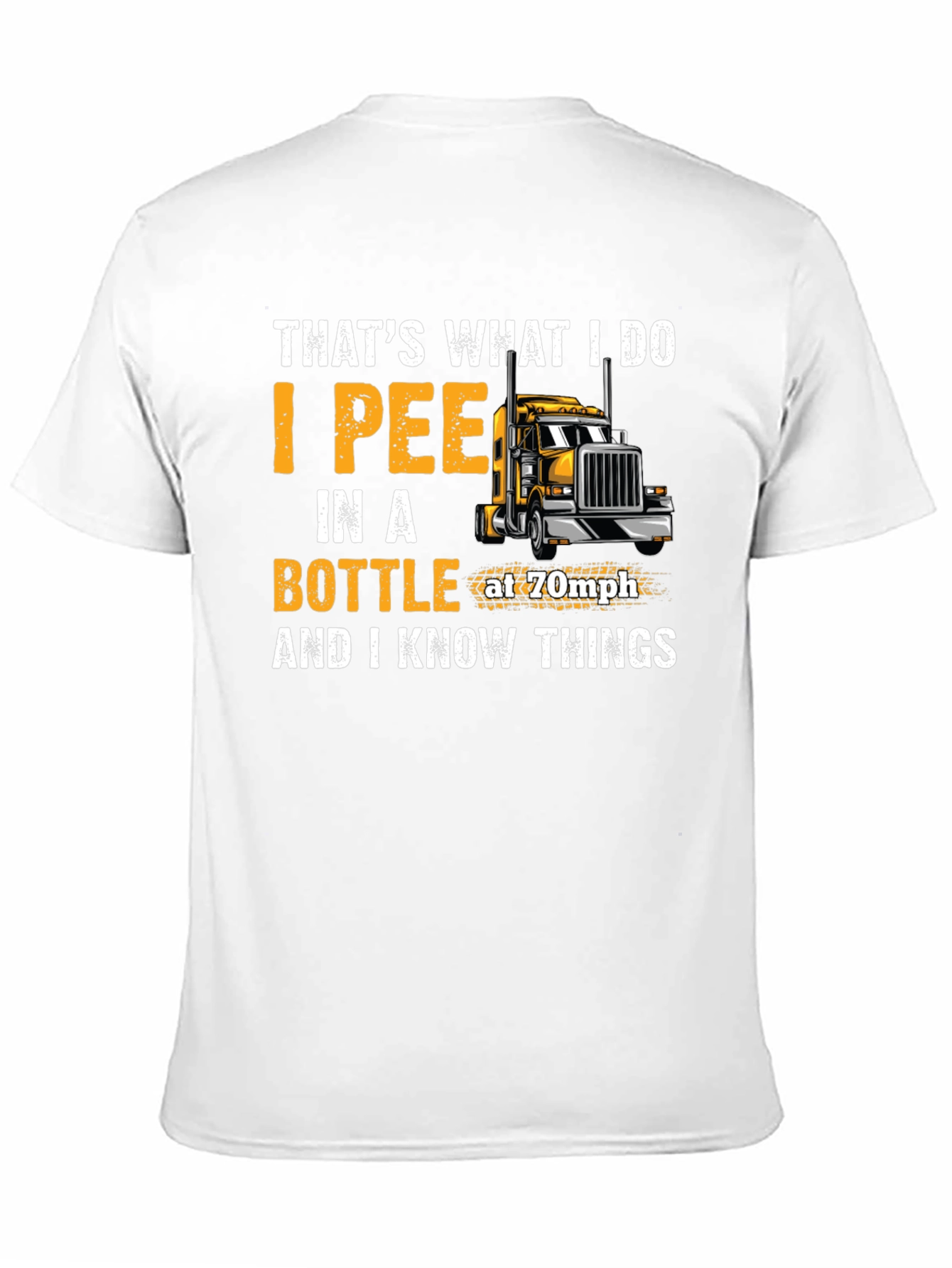 Black I Pee in a Bottle at 70mph Trucker T-Shirt view 11