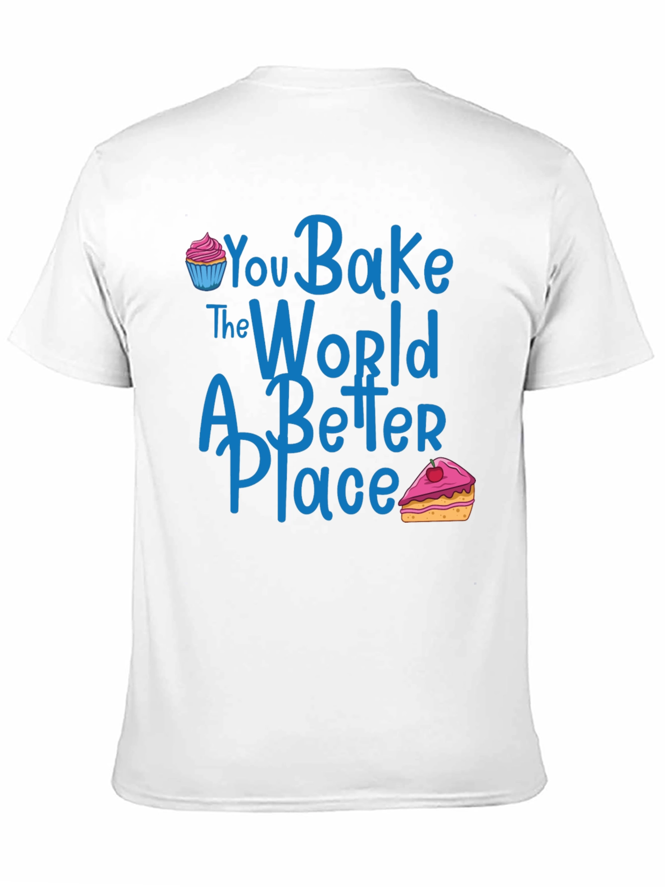 Black You Bake The World A Better Place Graphic T-Shirt view 11