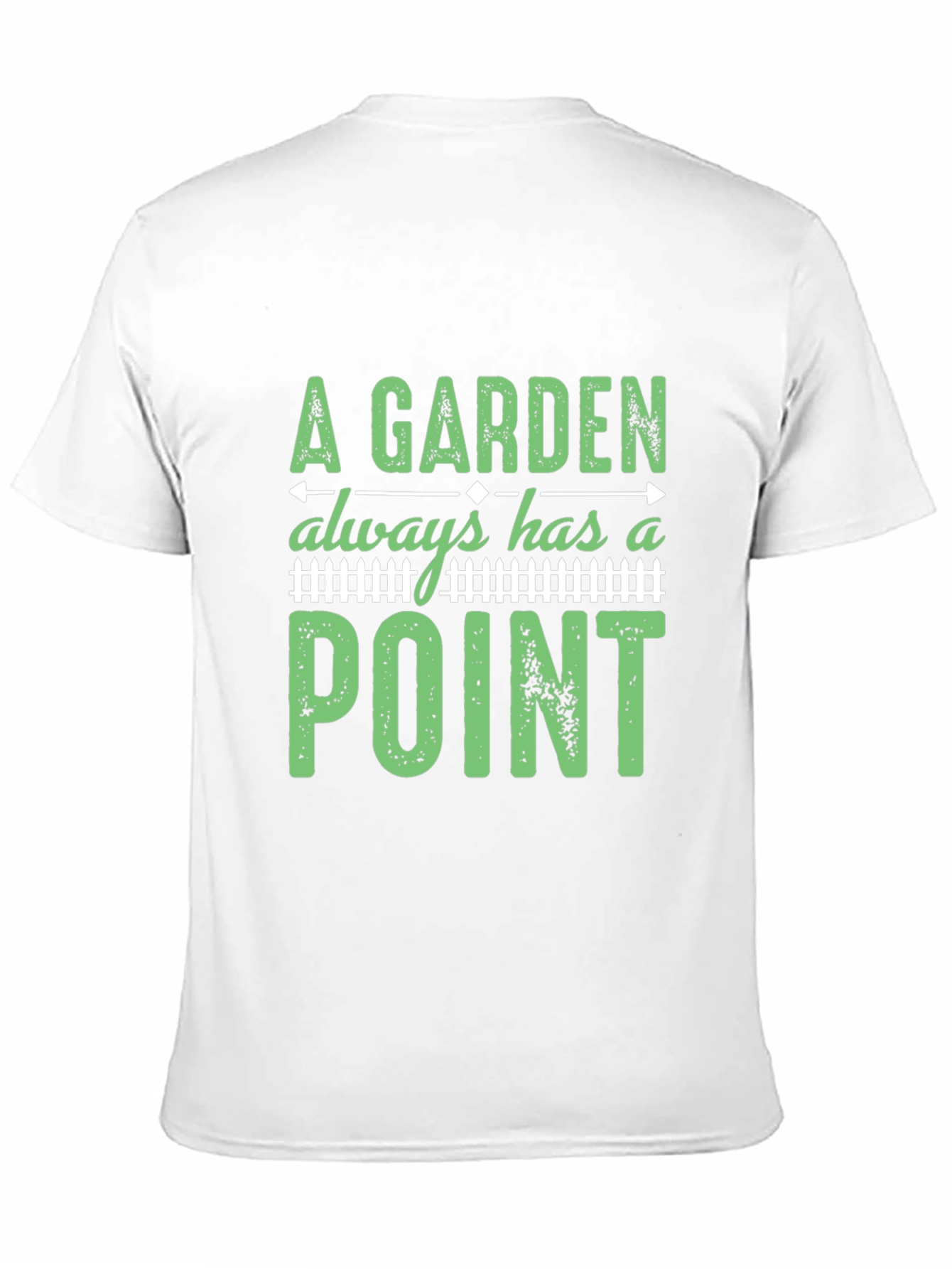 Black A Garden Always Has a Point T-Shirt view 11