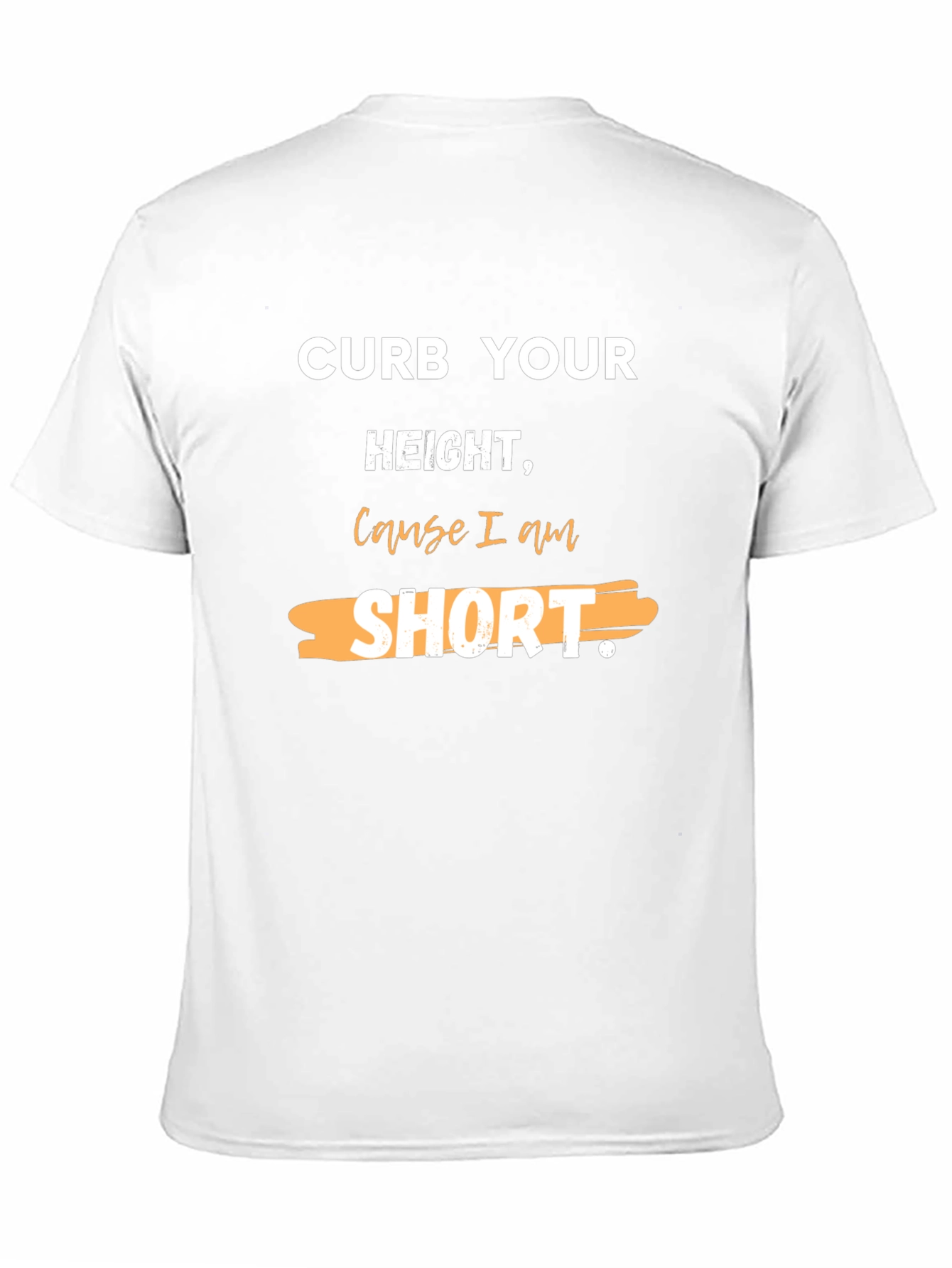 Black Curb Your Height T-Shirt - Funny Short People Tee view 11