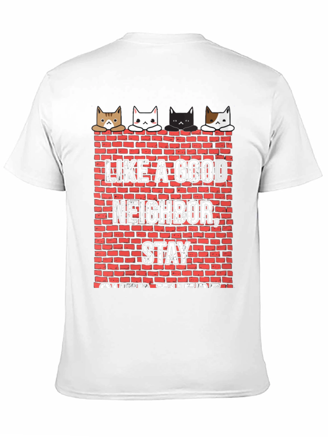 Black Like A Good Neighbor Stay Over There Funny Cat T-Shirt view 11